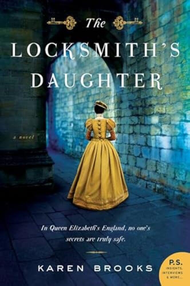 The Locksmith's Daughter: A Gripping Tudor Thriller – Where a Woman Spy Must Choose Between Her Country and Her Heart in Elizabethan England book