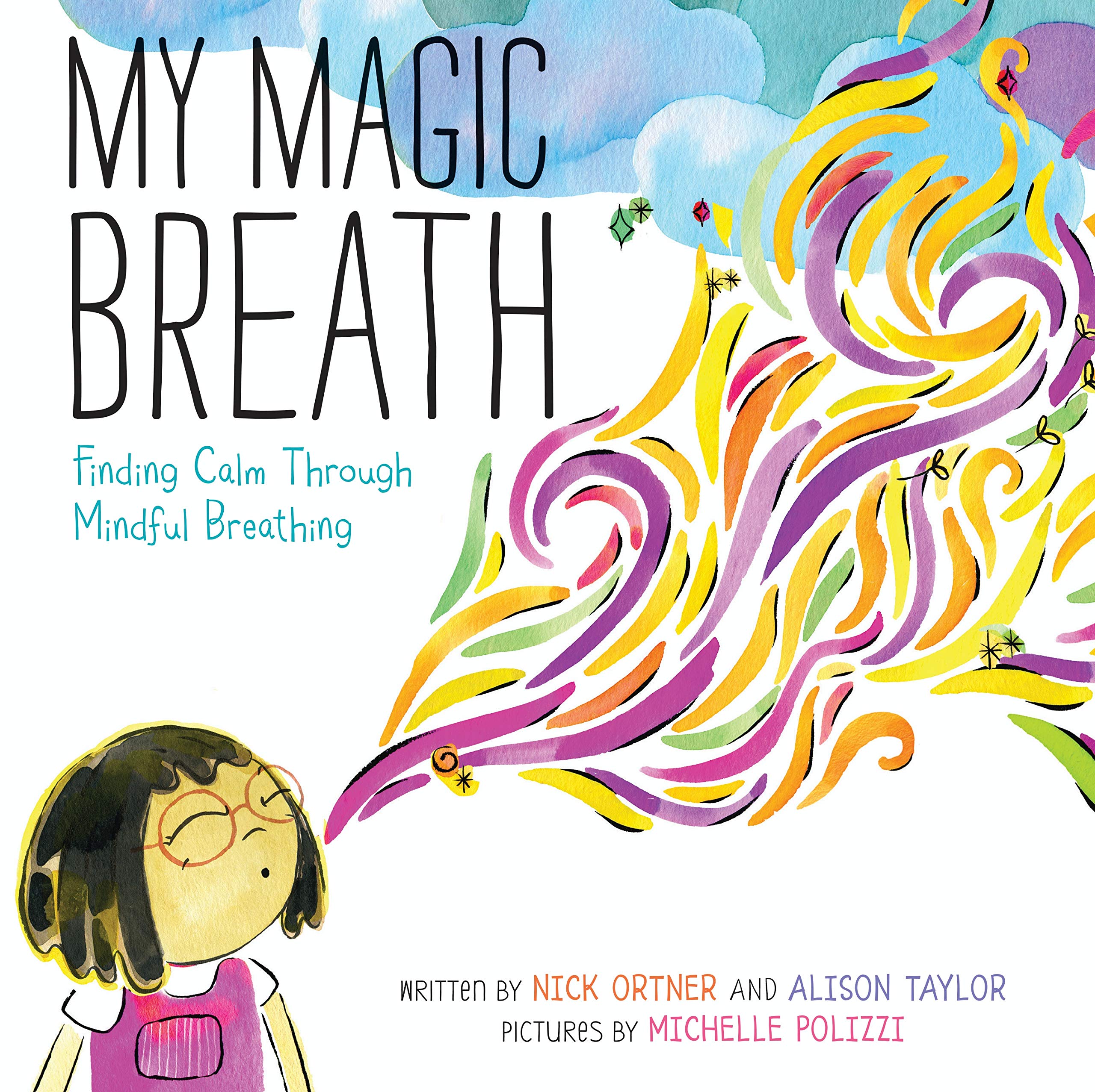 My Magic Breath: Finding Calm Through Mindful Breathing – An Interactive Meditation Picture Book About Managing Big Feelings for Children (Ages 4-8) Health, Nutrition & Fitness