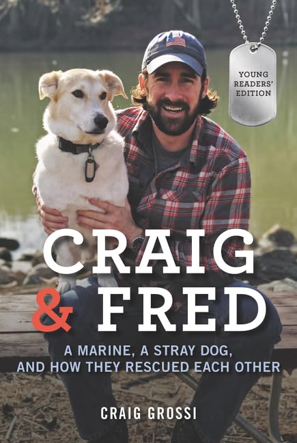 Craig & Fred Young Readers' Edition: A Marine, a Stray Dog, and How They Rescued Each Other book