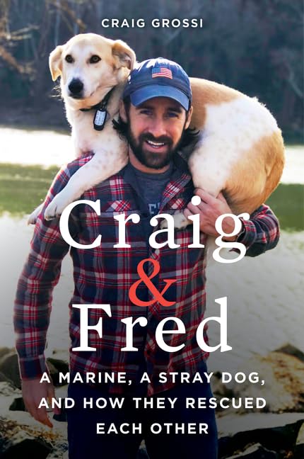 Craig & Fred: A Marine, A Stray Dog, and How They Rescued Each Other Memories