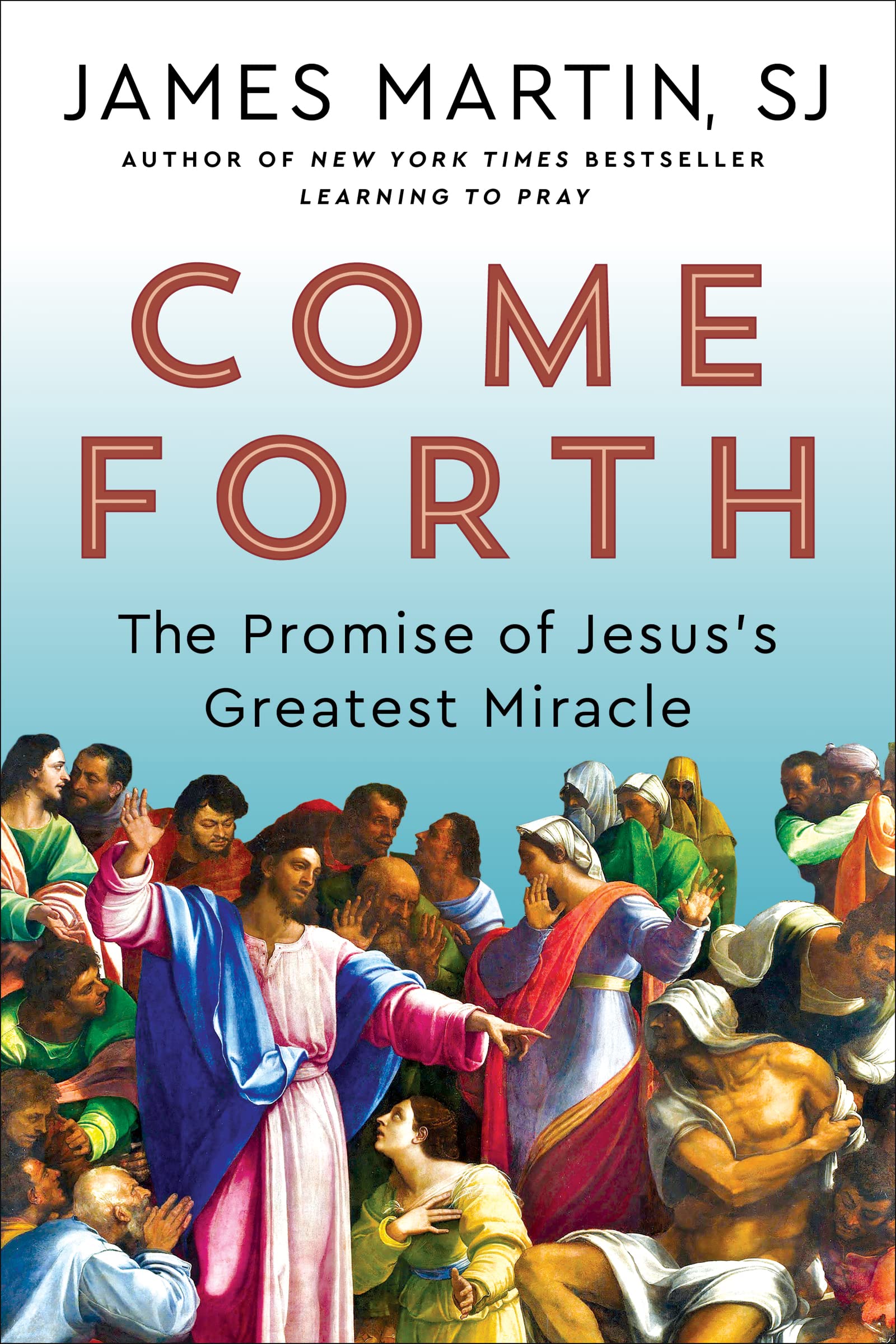 Come Forth: The Promise of Jesus's Greatest Miracle Philosophy