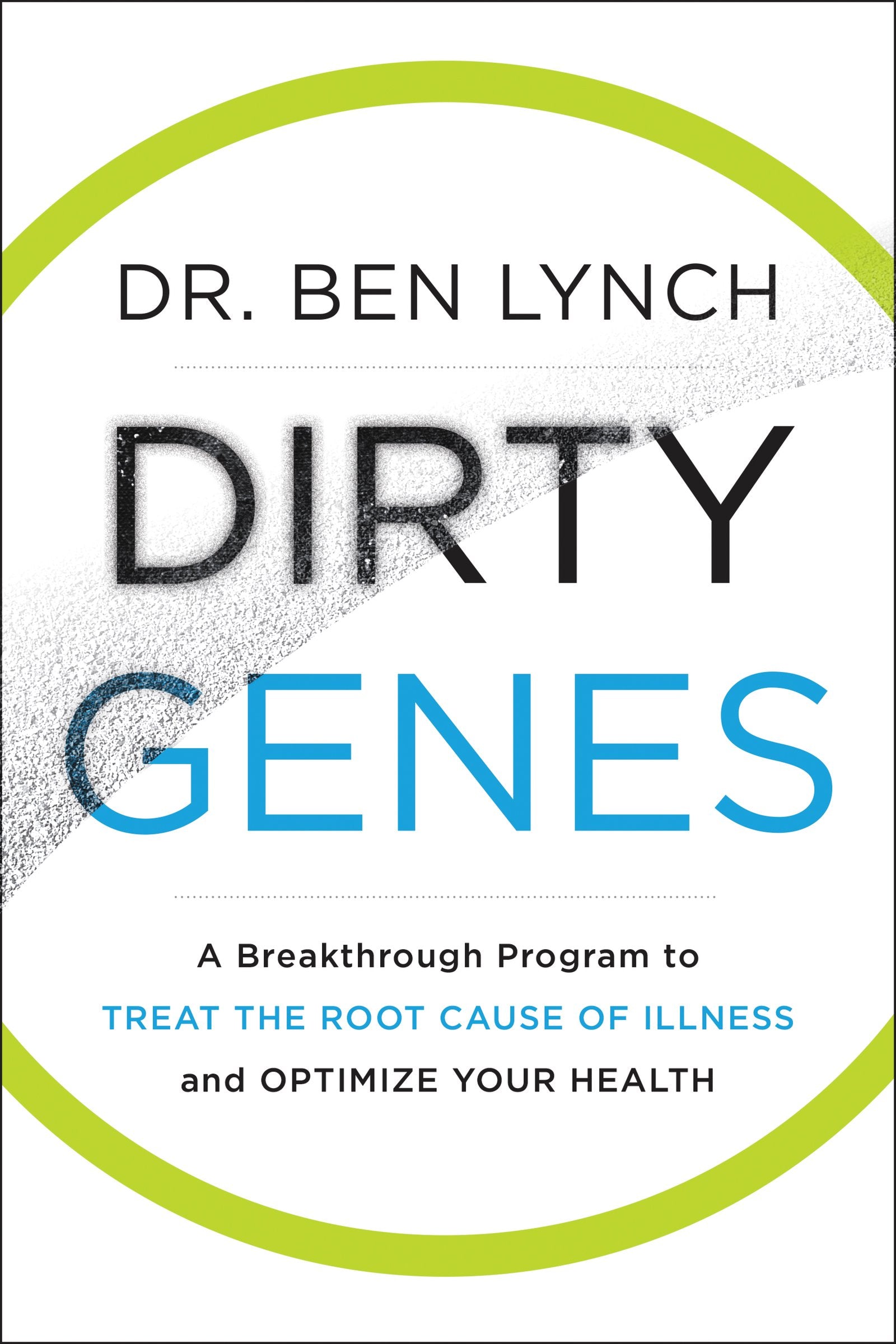 Dirty Genes: A Breakthrough Program to Treat the Root Cause of Illness and Optimize Your Health Medicine