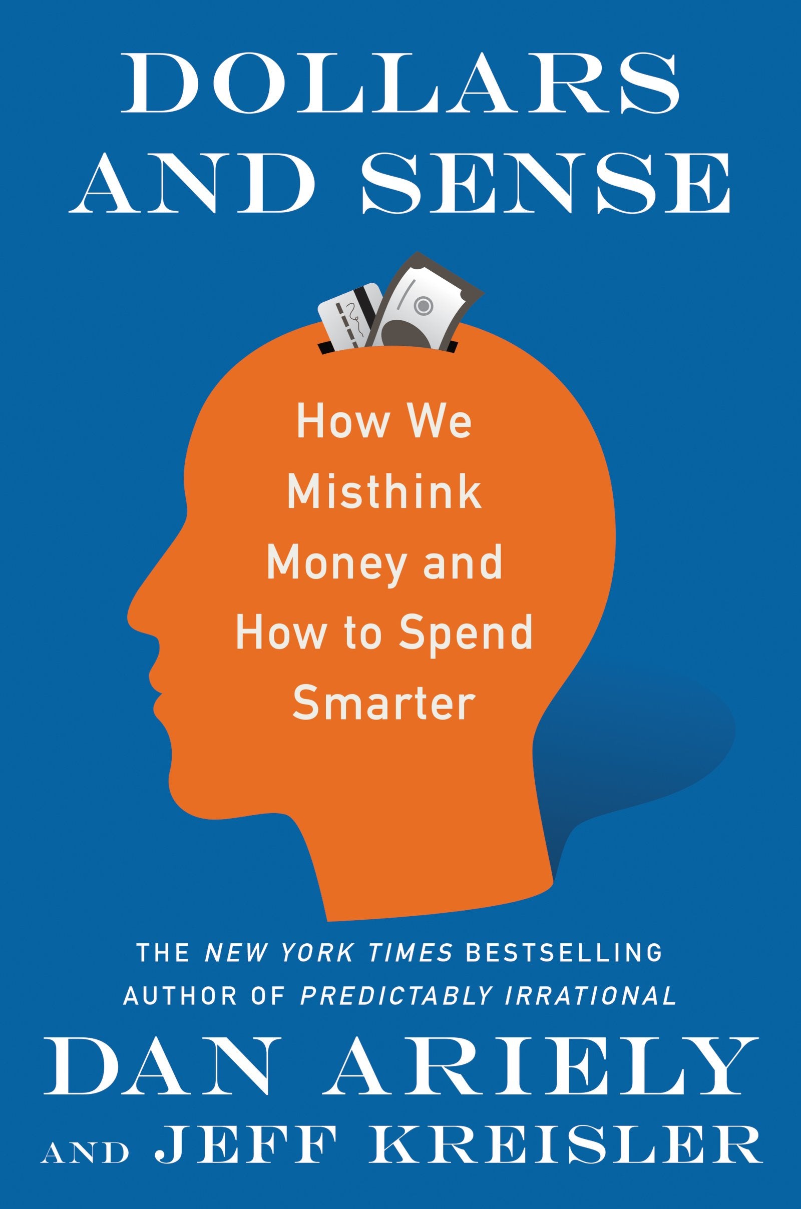 Ariely, D: Dollars and Sense Business, Finance & Career Books