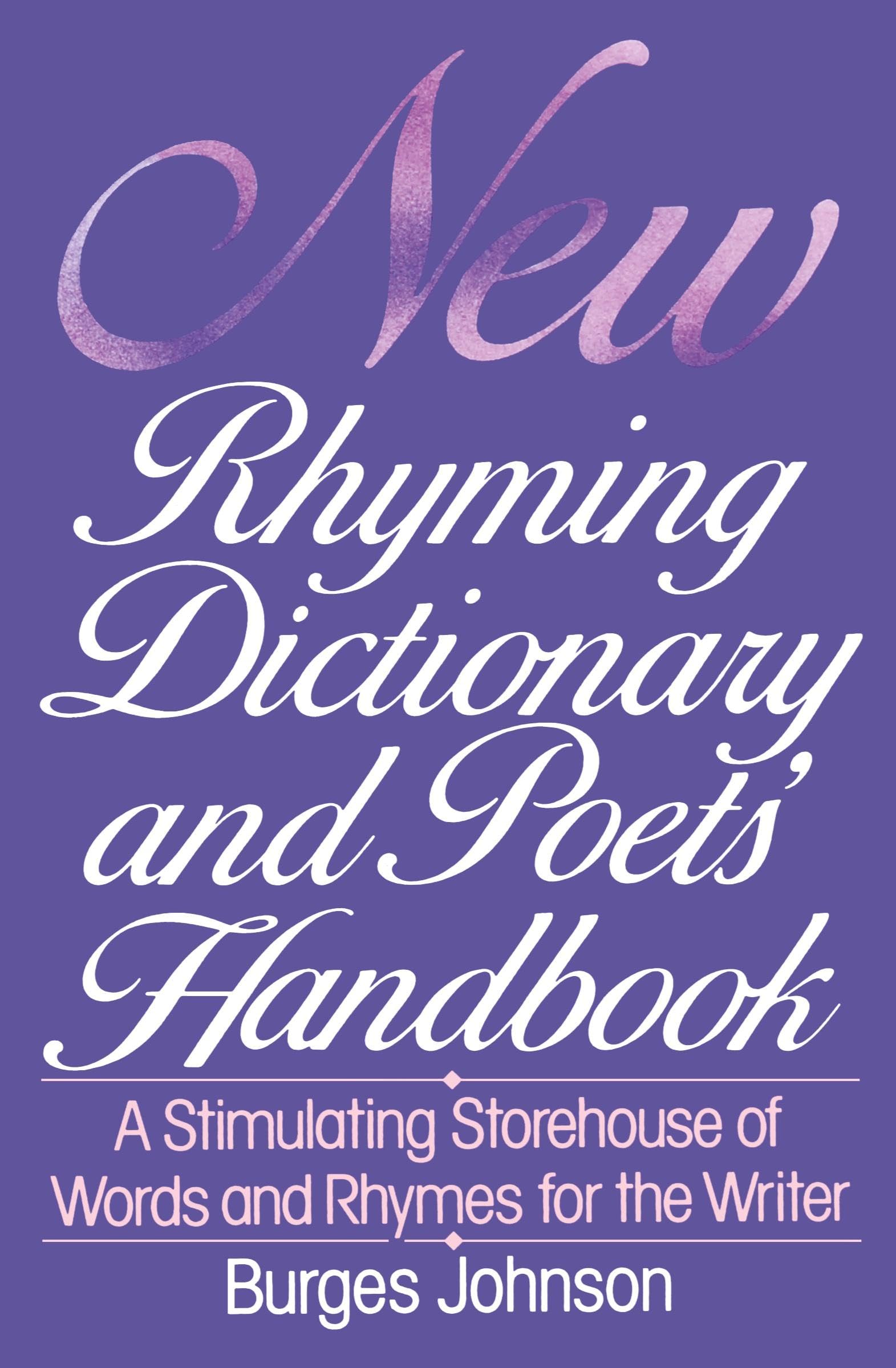 New Rhyming Dictionary and Poets' Handbook: Rhymes and Rhythms for Writers―As Handy as a Thesaurus book