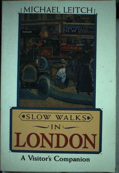 Slow Walks in London: A Visitor's Companion Books