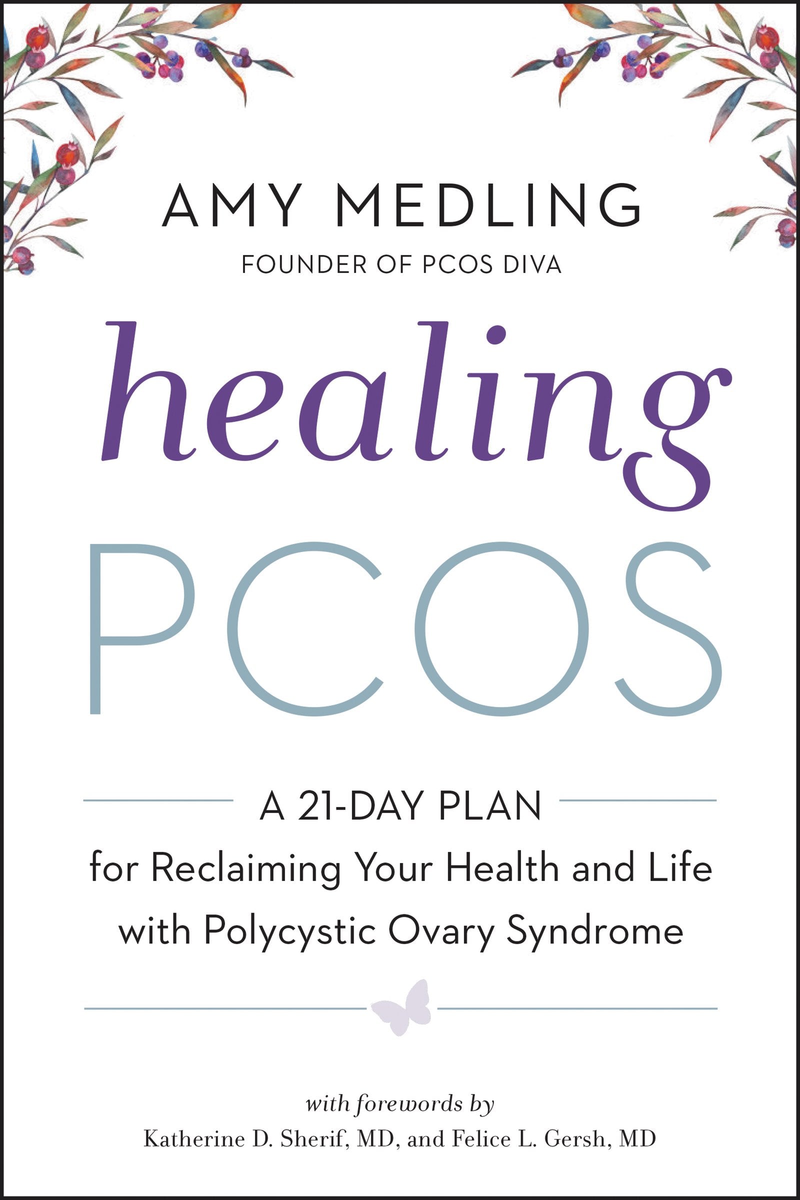 Healing PCOS: A 21-Day Plan for Reclaiming Your Health and Life with Polycystic Ovary Syndrome Medicine