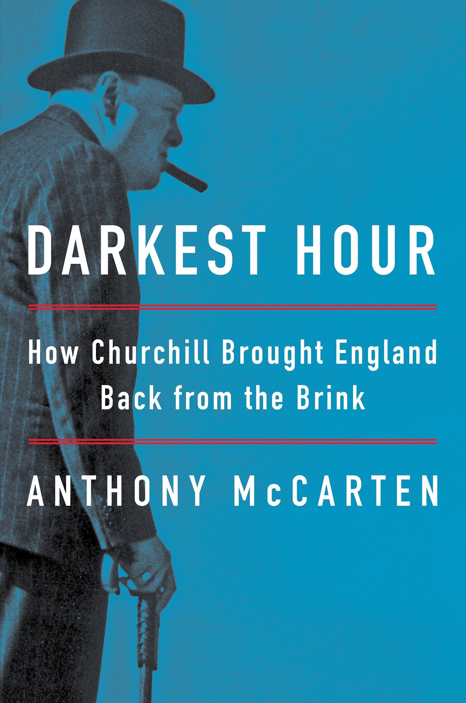 Darkest Hour: How Churchill Brought England Back from the Brink Politics & Society