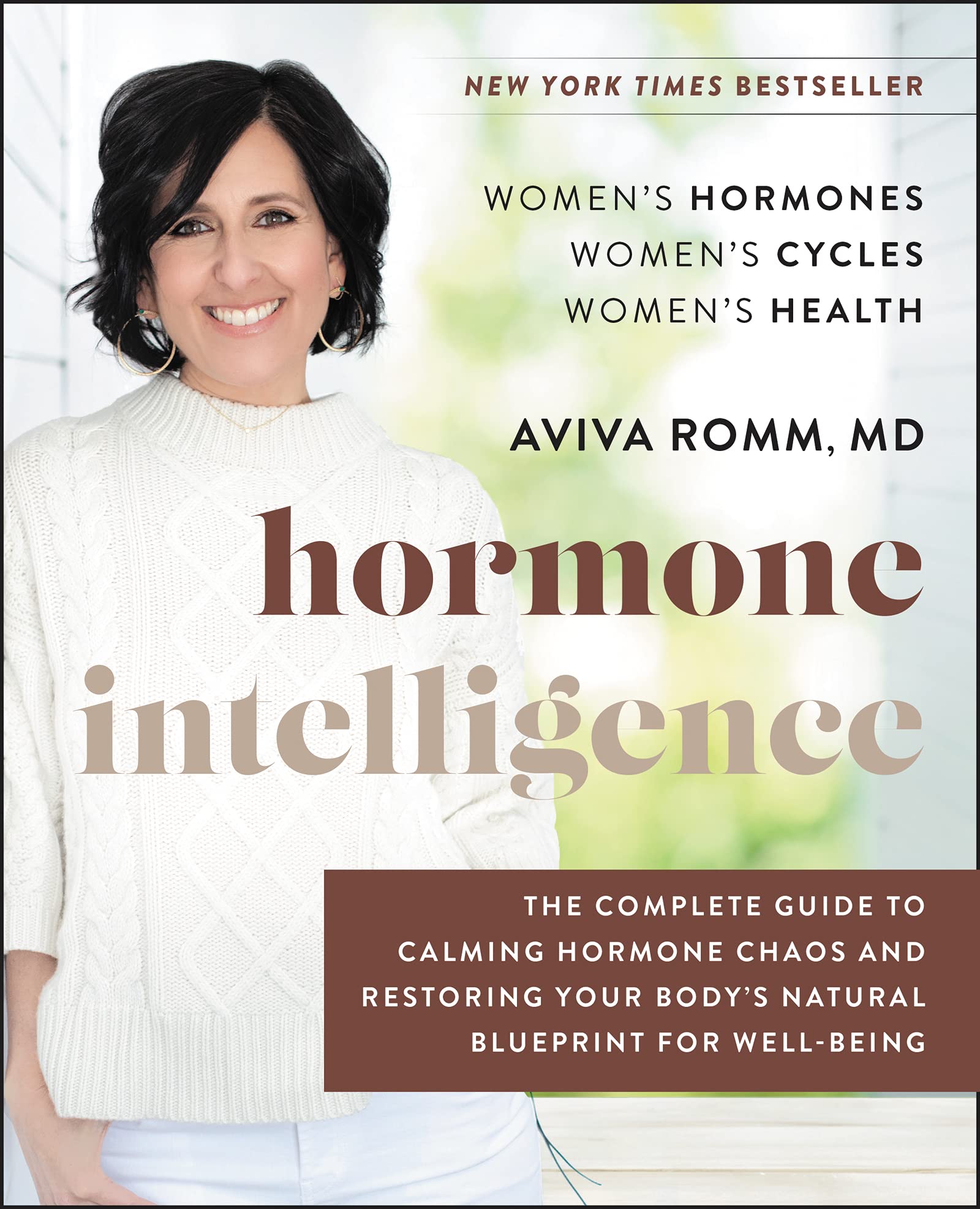 Hormone Intelligence: The Complete Guide to Calming Hormone Chaos and Restoring Your Body’s Natural Blueprint for Well-Being Medicine