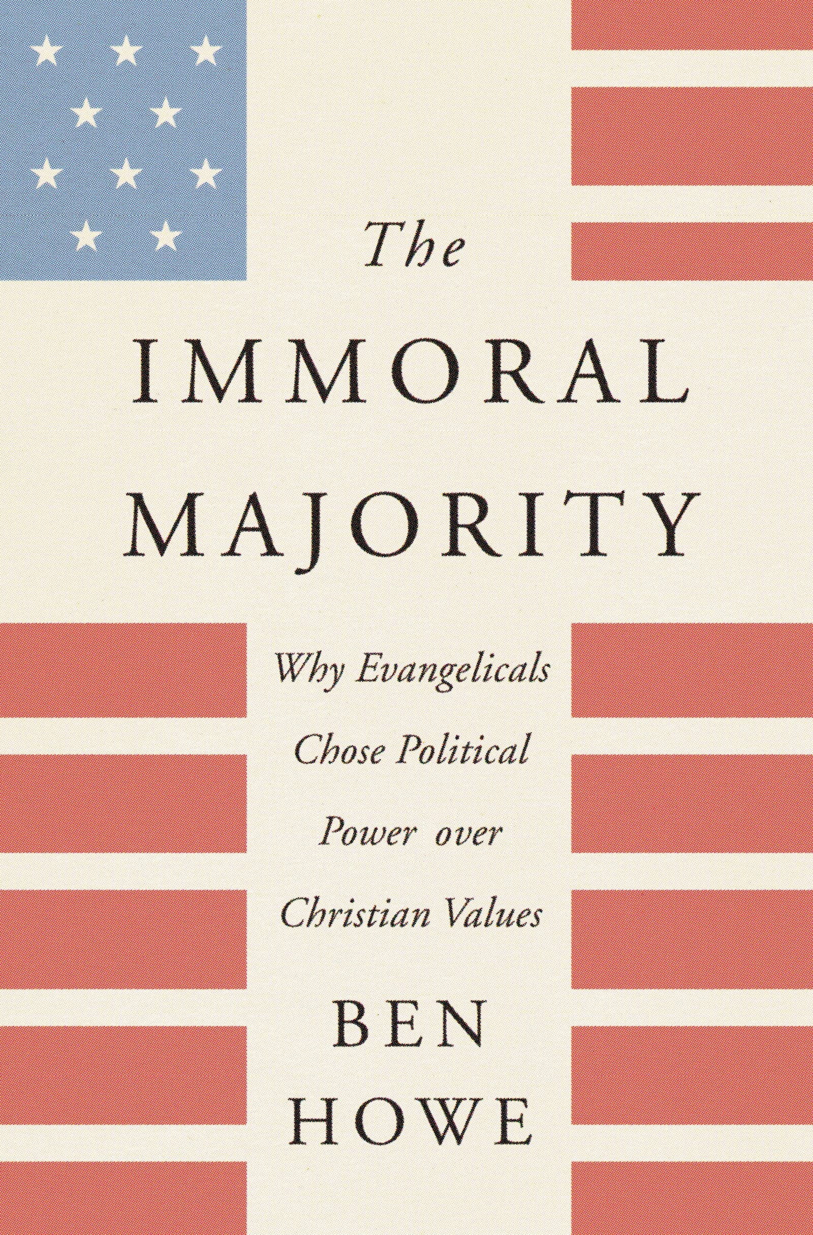The Immoral Majority: Why Evangelicals Chose Political Power Over Christian Values Religion & Esotericism