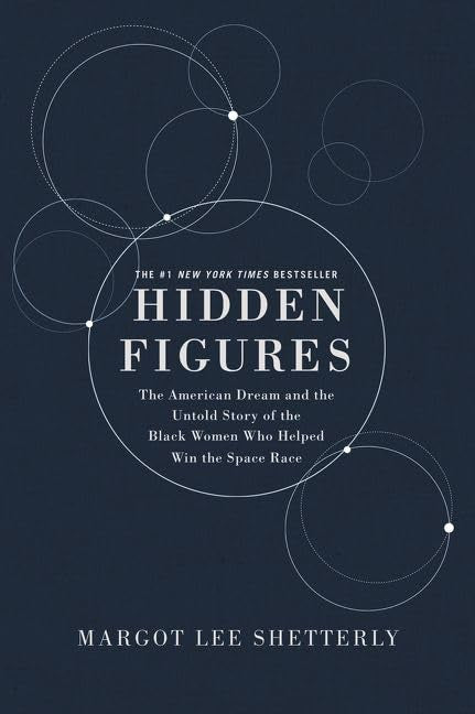 Hidden Figures Illustrated Edition: The American Dream and the Untold Story of the Black Women Mathematicians Who Helped Win the Space Race Books