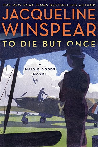 To Die but Once: A Maisie Dobbs Novel Contemporary literature