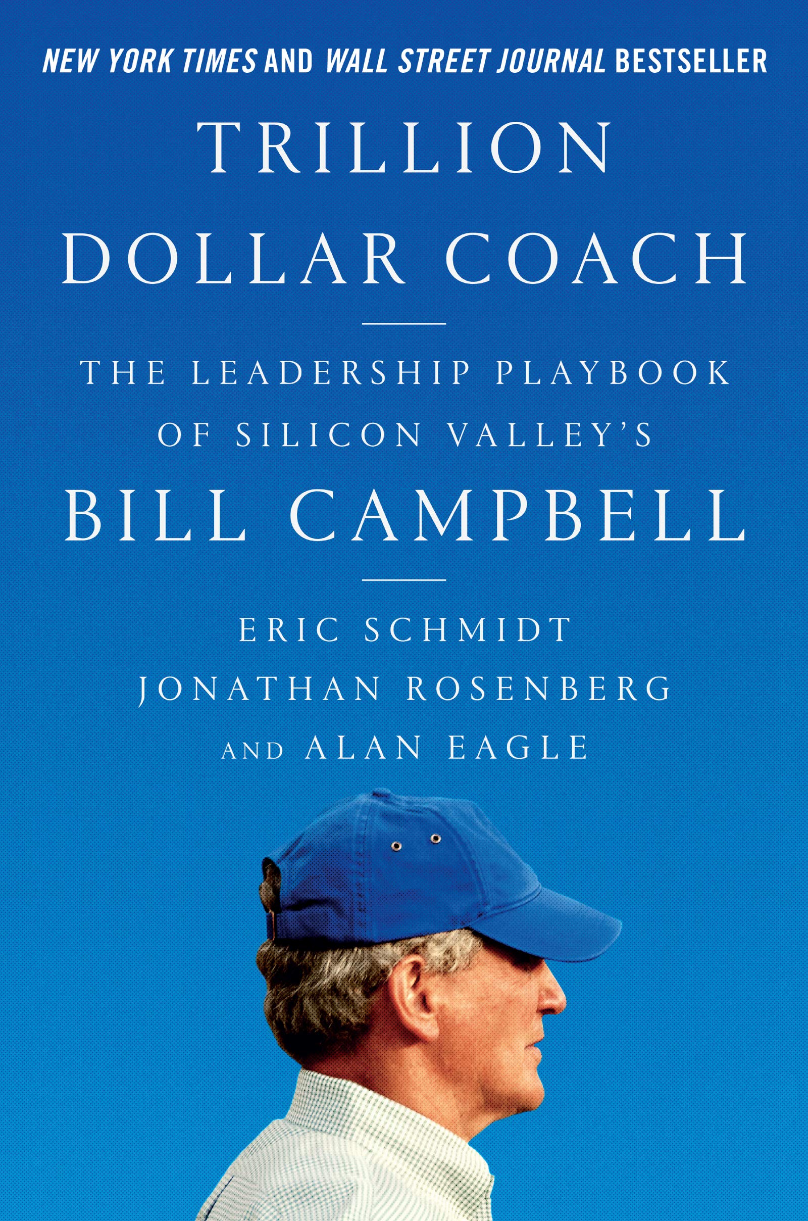 Trillion Dollar Coach: The Leadership Playbook of Silicon Valley's Bill Campbell Philosophy