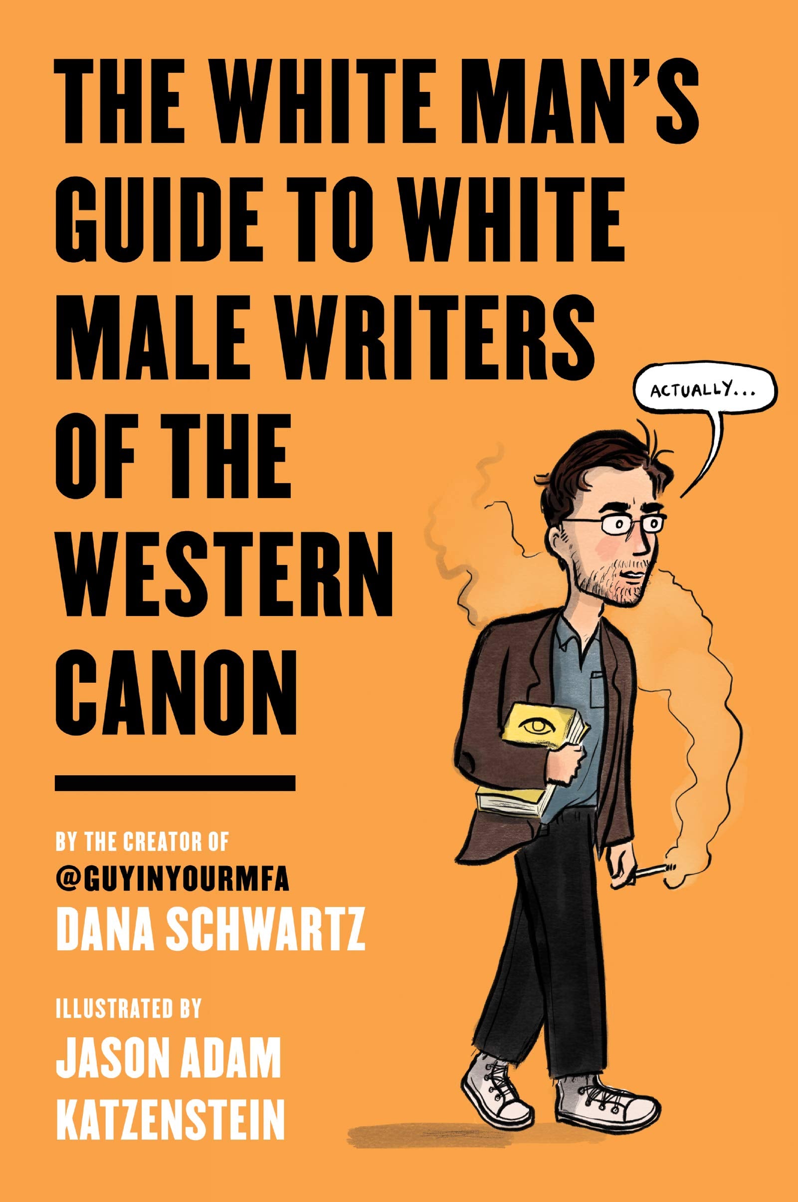 The White Man's Guide to White Male Writers of the Western Canon Humour & Satire
