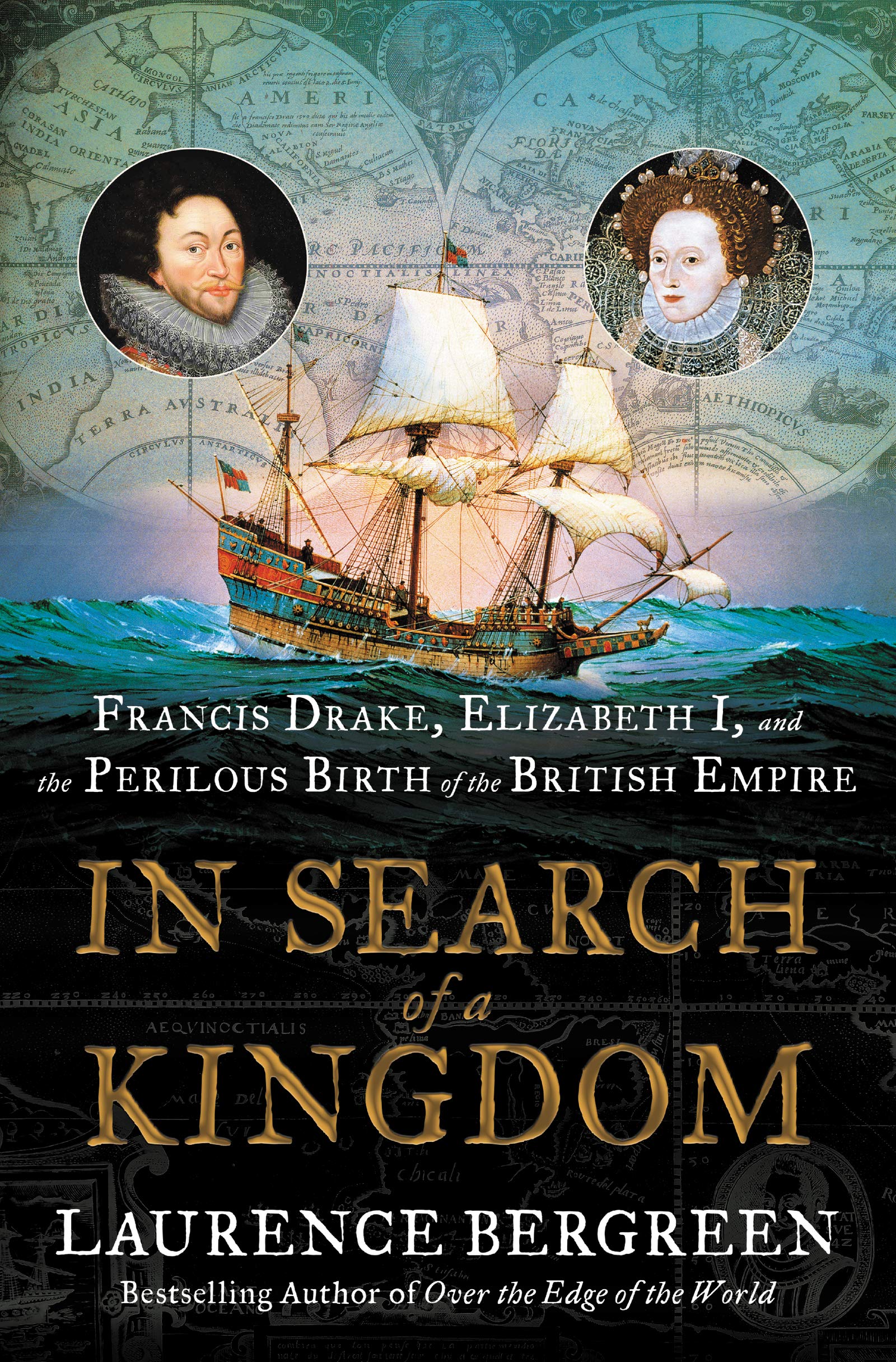 In Search of a Kingdom: Francis Drake, Elizabeth I, and the Perilous Birth of the British Empire Politics & Society