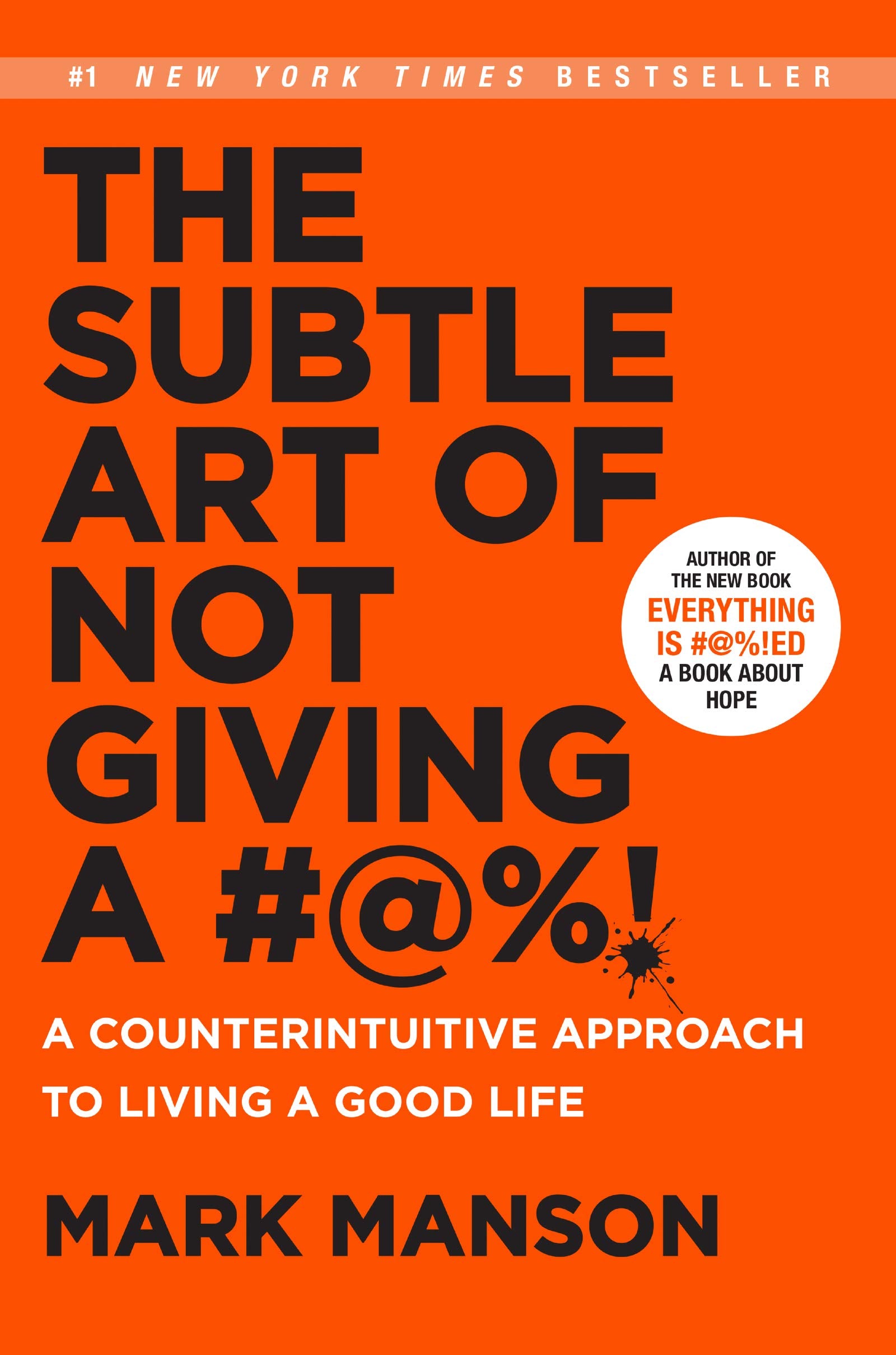 The Subtle Art of Not Giving a #@%!: A Counterintuitive Approach to Living a Good Life Business, Finance & Career