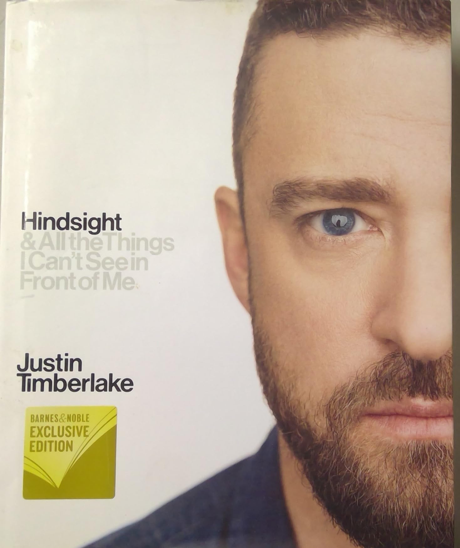 Hindsight & All the Things I Can't See in Front of Me by Justin Timberlake wth Sandra Bark - Barnes & Noble Exclusive Edition Books