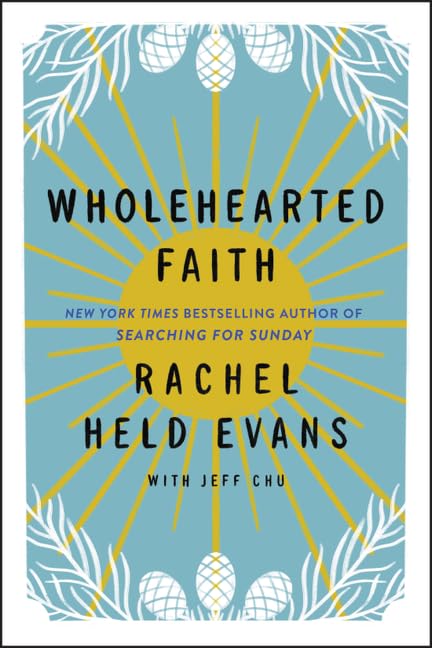 Wholehearted Faith: Embracing Uncertainity, Risk, and Vulnerability on the Path to God Religion & Esotericism