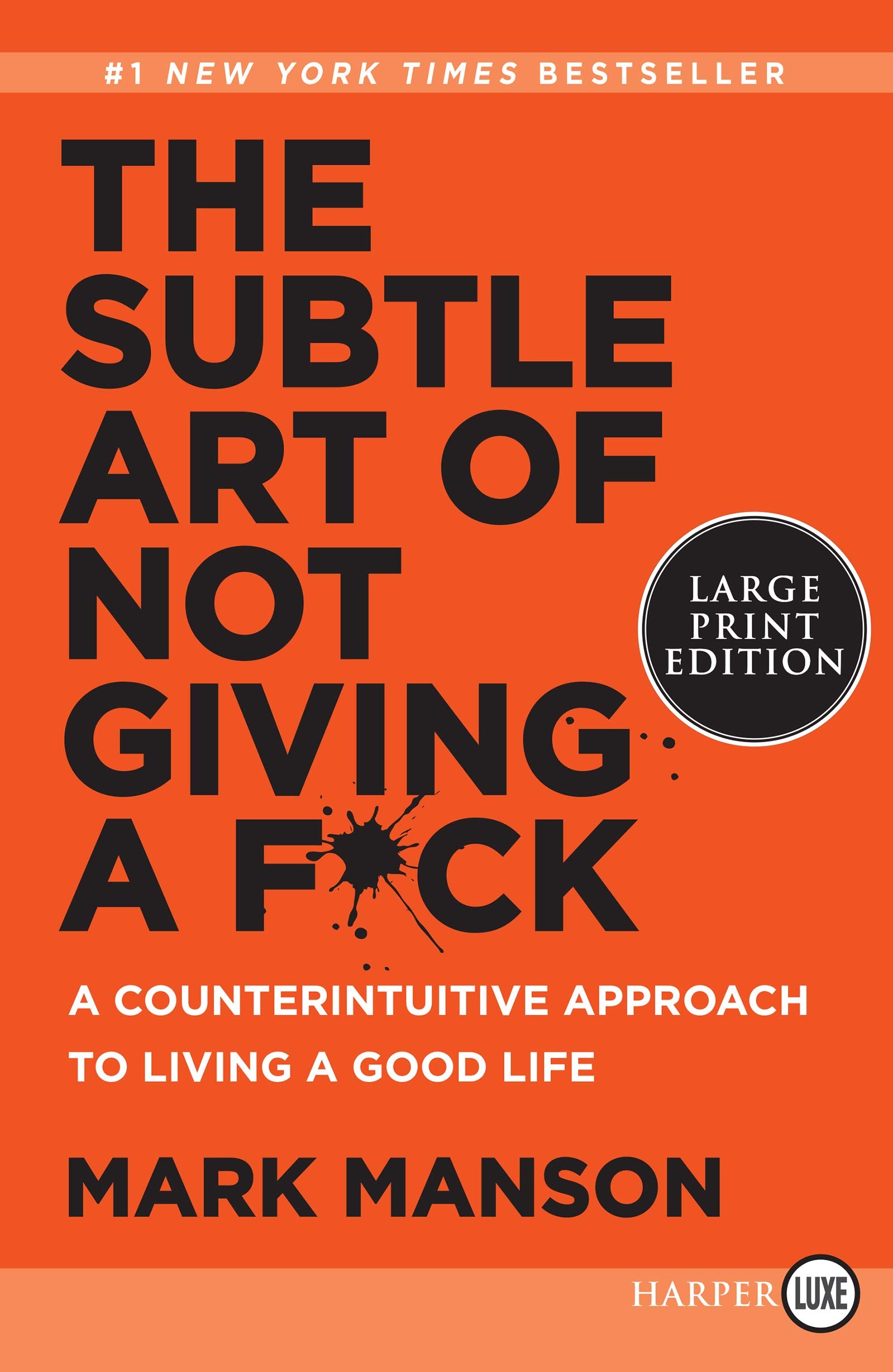 The Subtle Art of Not Giving a F*ck: A Counterintuitive Approach to Living a Good Life Books