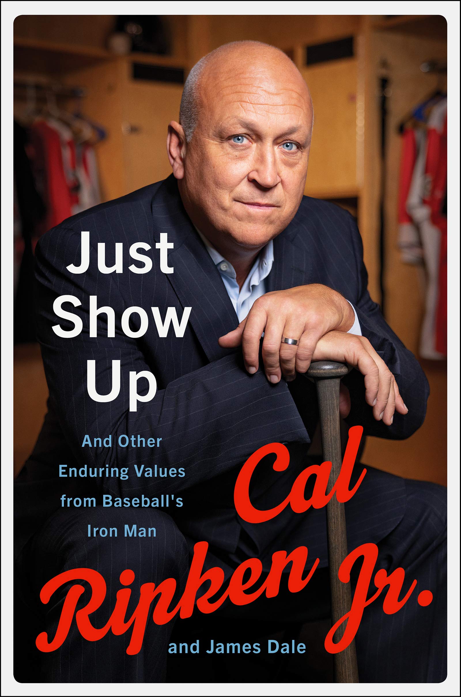 Just Show Up: And Other Enduring Values from Baseball’s Iron Man Books