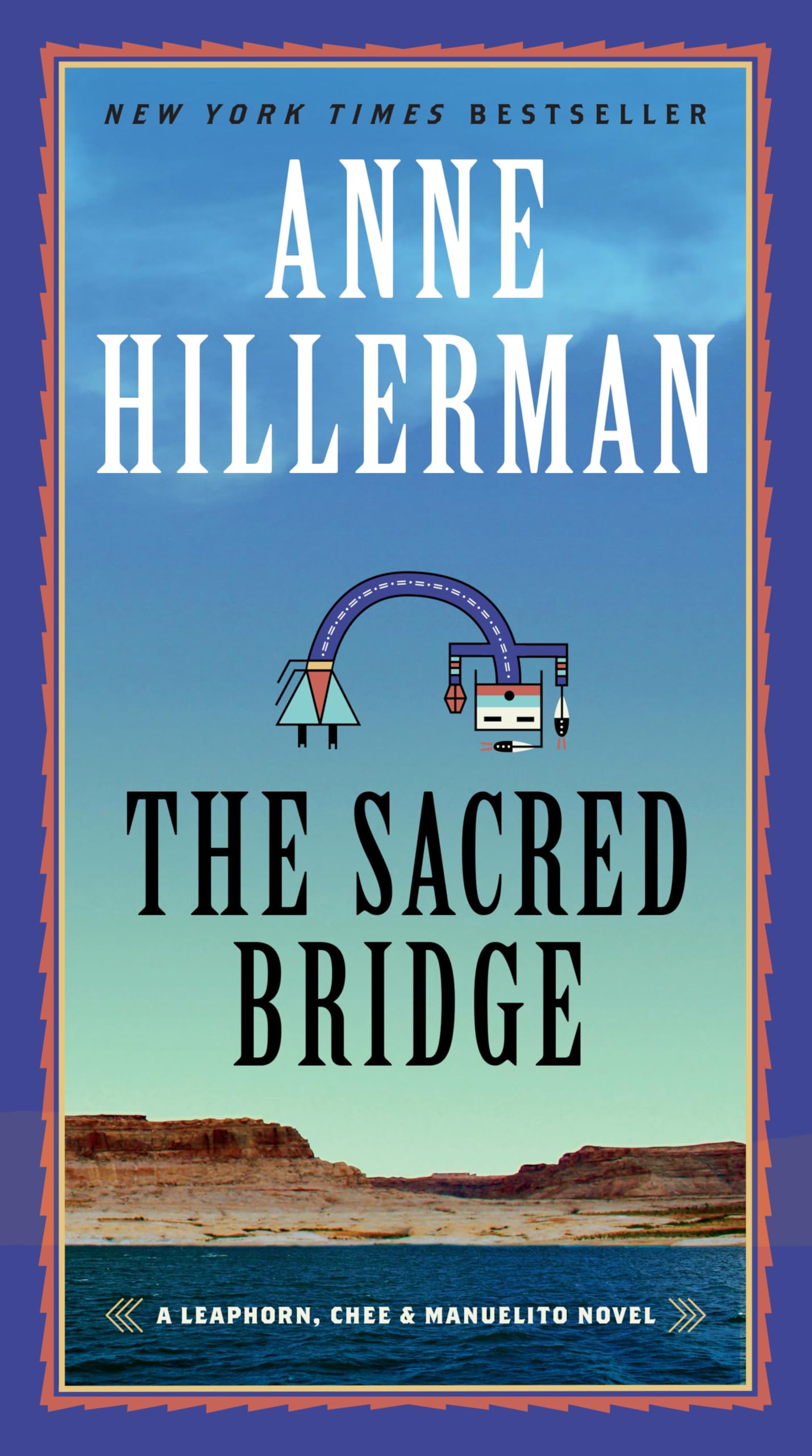 The Sacred Bridge: A Mystery Novel (A Leaphorn, Chee & Manuelito Novel, 7, Band 7) Historical Fiction
