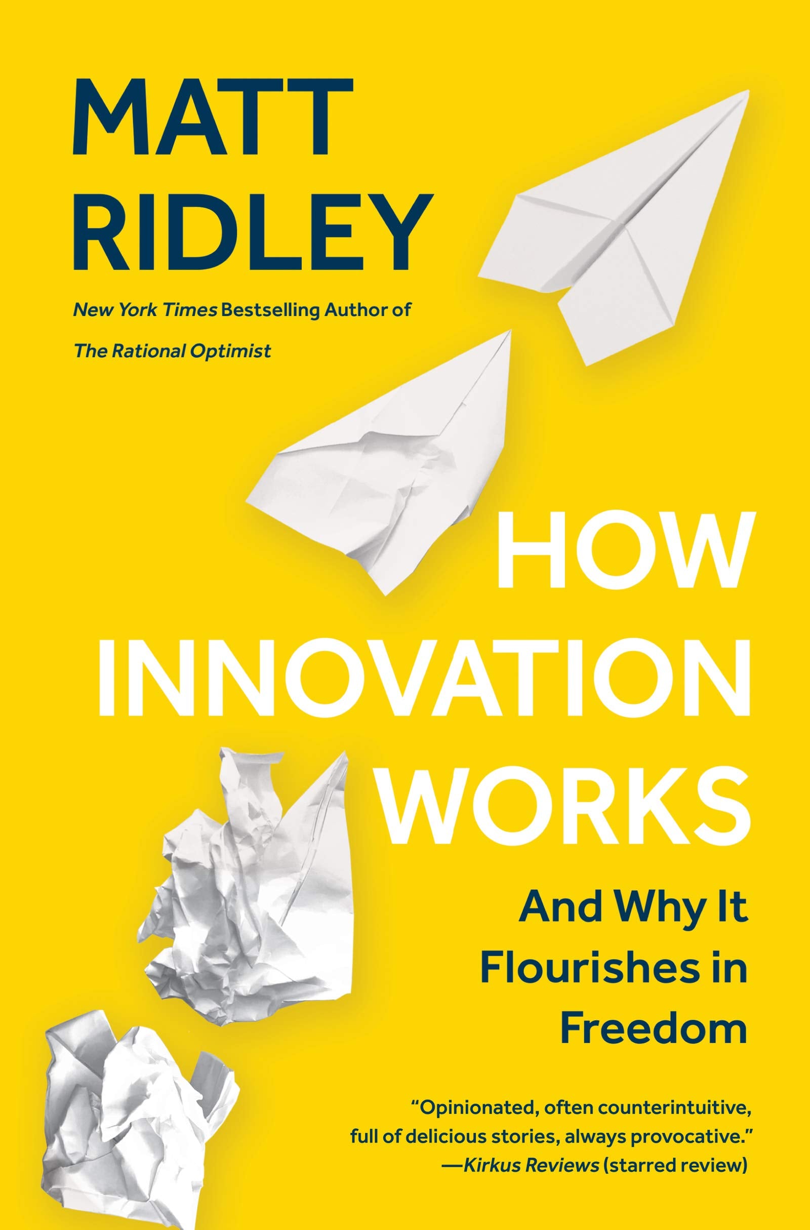 How Innovation Works: And Why It Flourishes in Freedom Business, Finance & Career