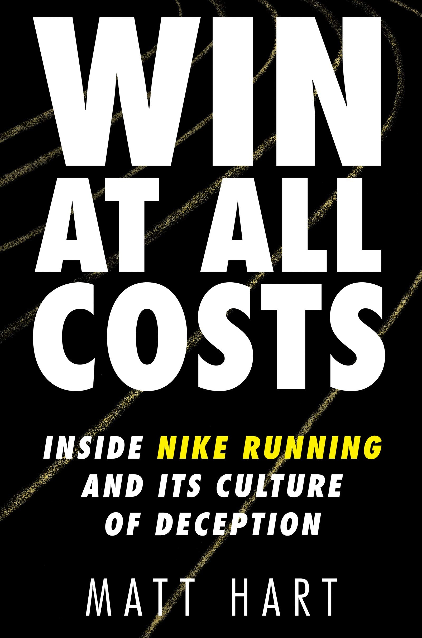 Win at All Costs: Inside Nike Running and Its Culture of Deception Books