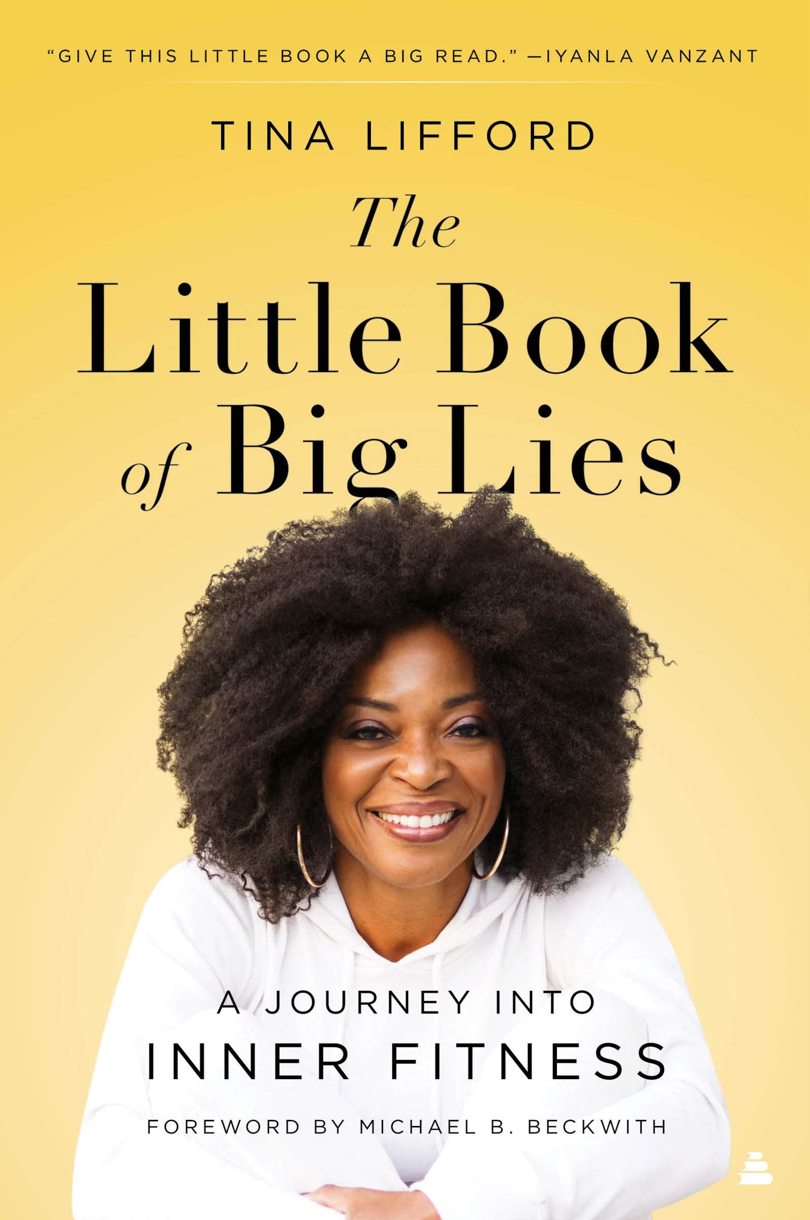 The Little Book of Big Lies: A Journey into Inner Fitness Books