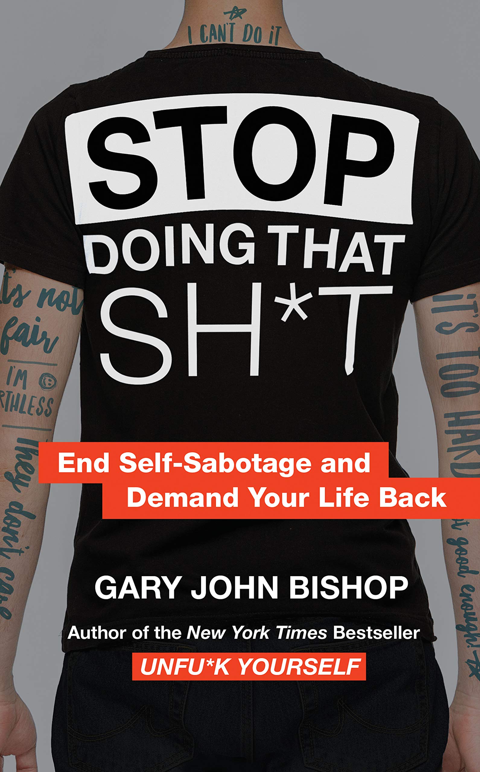 Stop Doing That Sh*t: End Self-Sabotage and Demand Your Life Back (Unfu*k Yourself series, 6) Business, Finance & Career