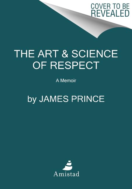 The Art & Science of Respect: A Memoir Politics & Society