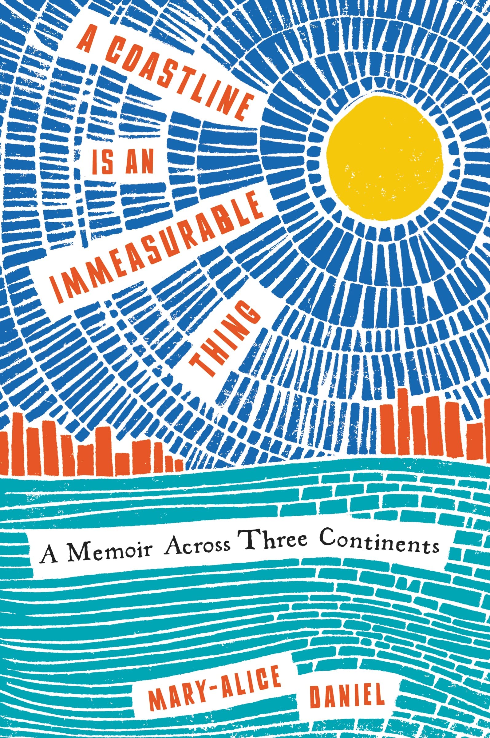 A Coastline Is an Immeasurable Thing: A Memoir Across Three Continents Books