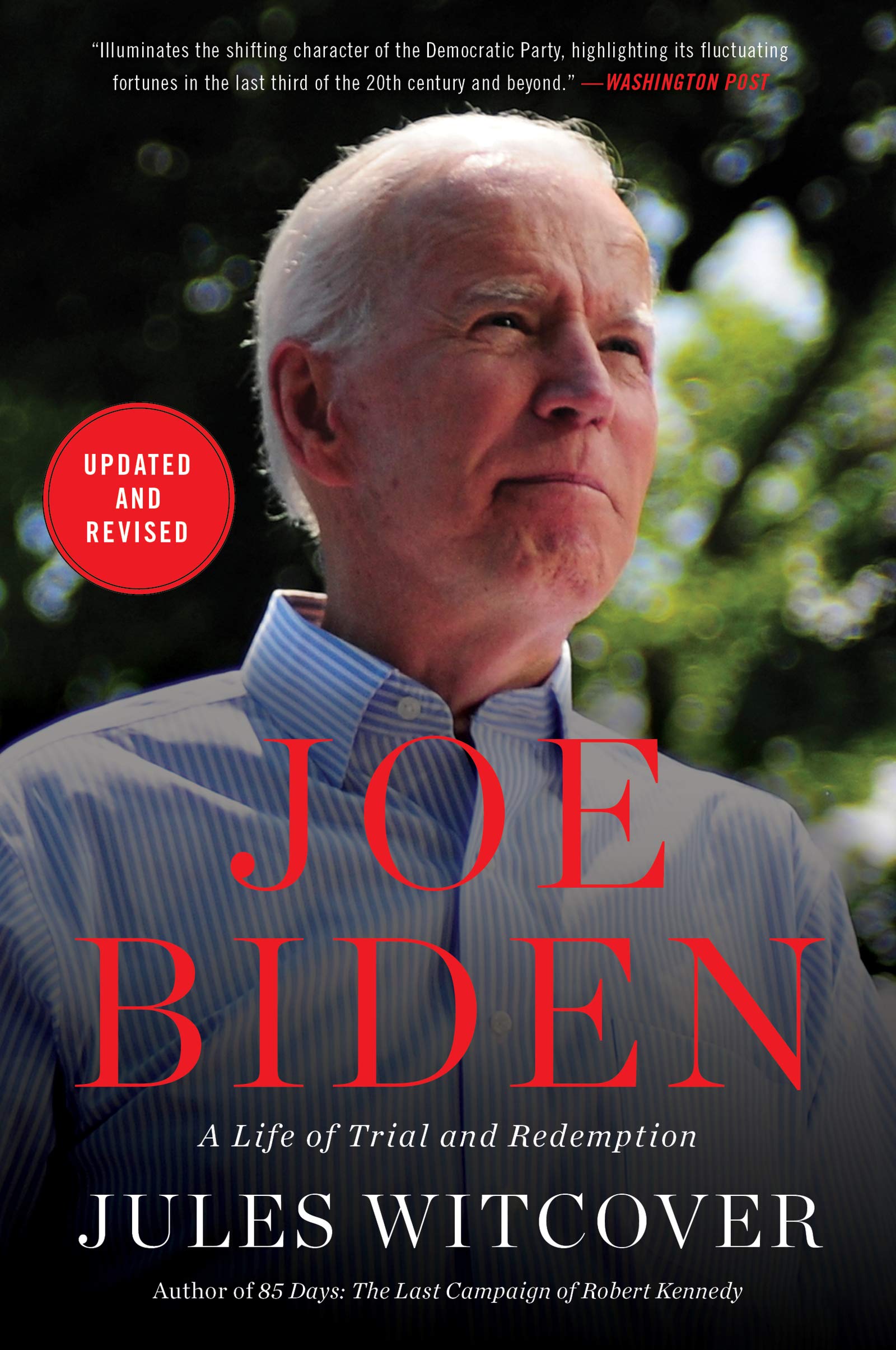Joe Biden: A Life of Trial and Redemption – The Presidential Biography: Four Decades from Working-Class Senator to Vice President to the White House Philosophy