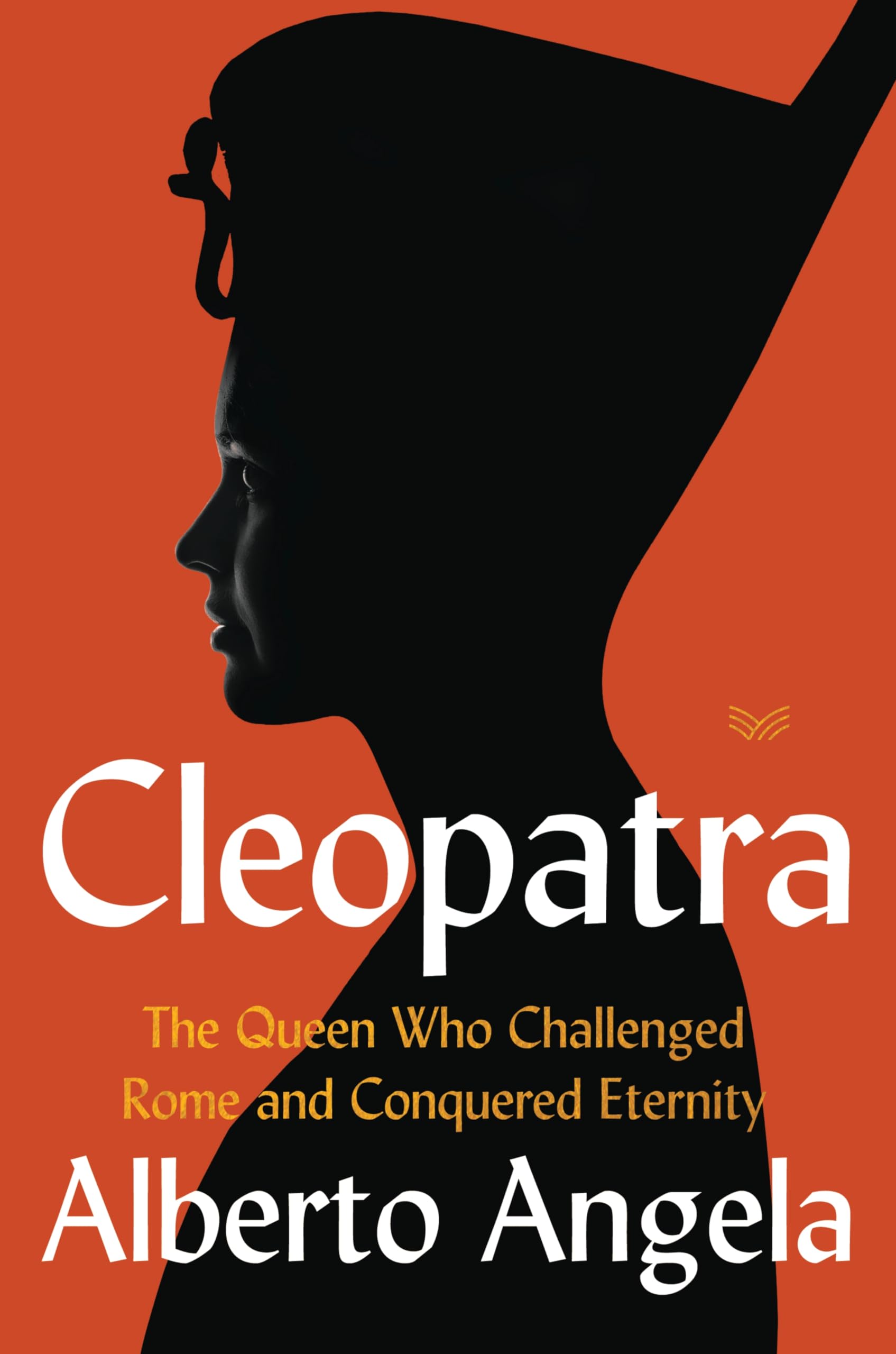 Cleopatra: The Queen Who Challenged Rome and Conquered Eternity Books