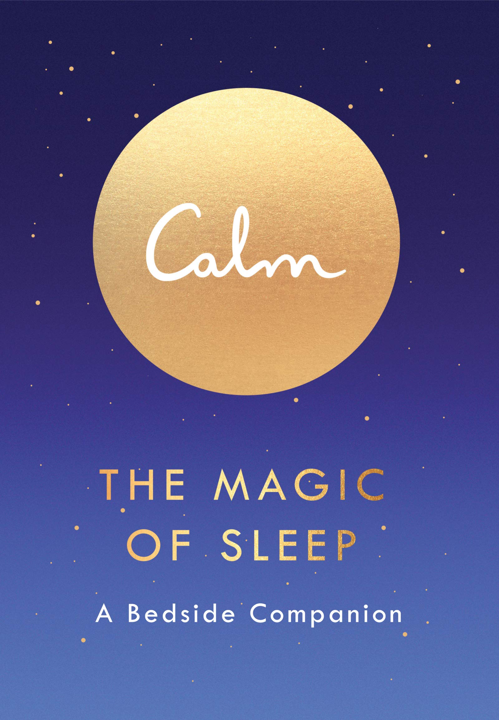 Calm: The Magic of Sleep: A Bedside Companion book
