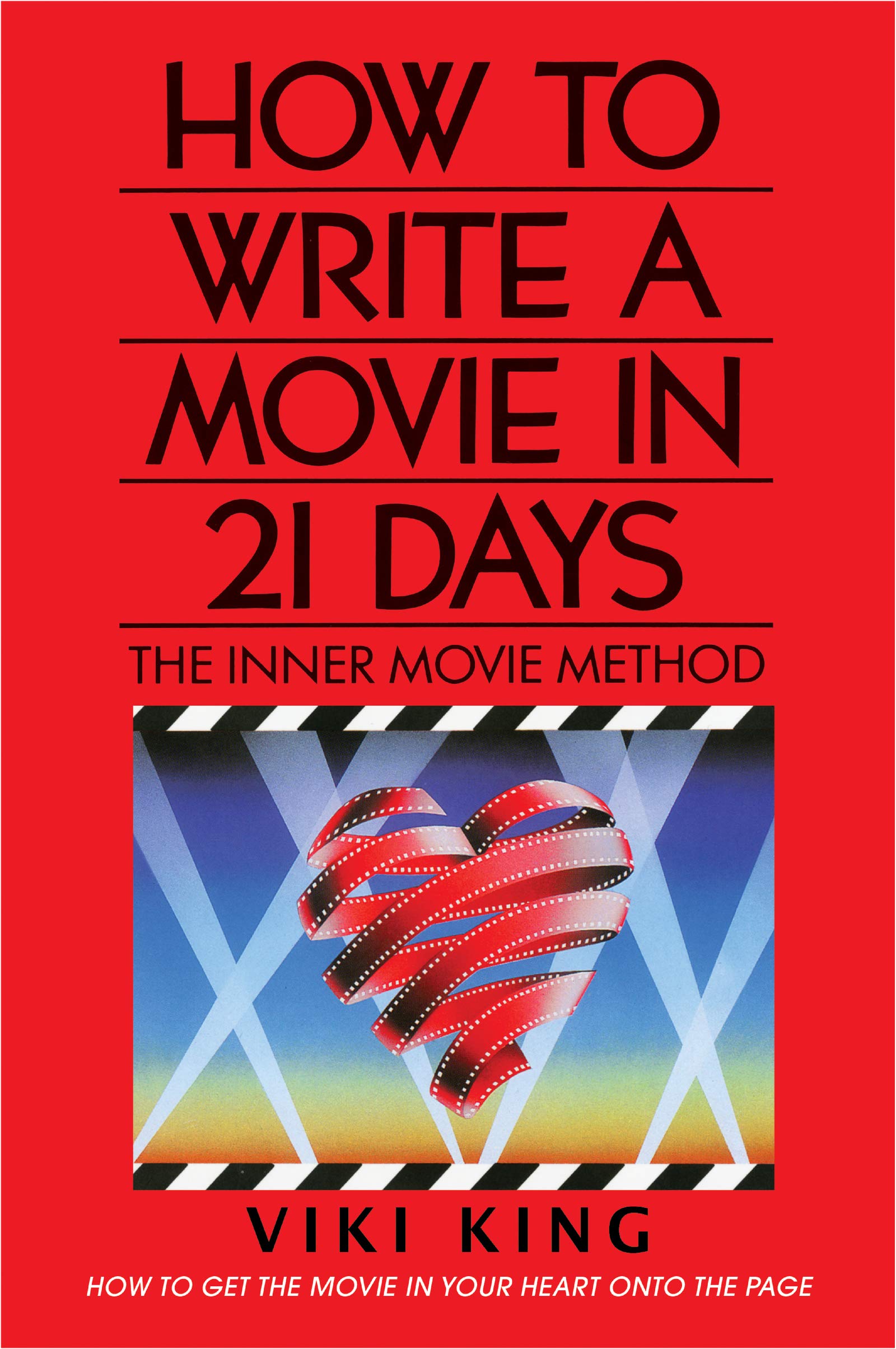 How to Write a Movie in 21 Days (Revised Edition): The Inner Movie Method Film, Art & Culture