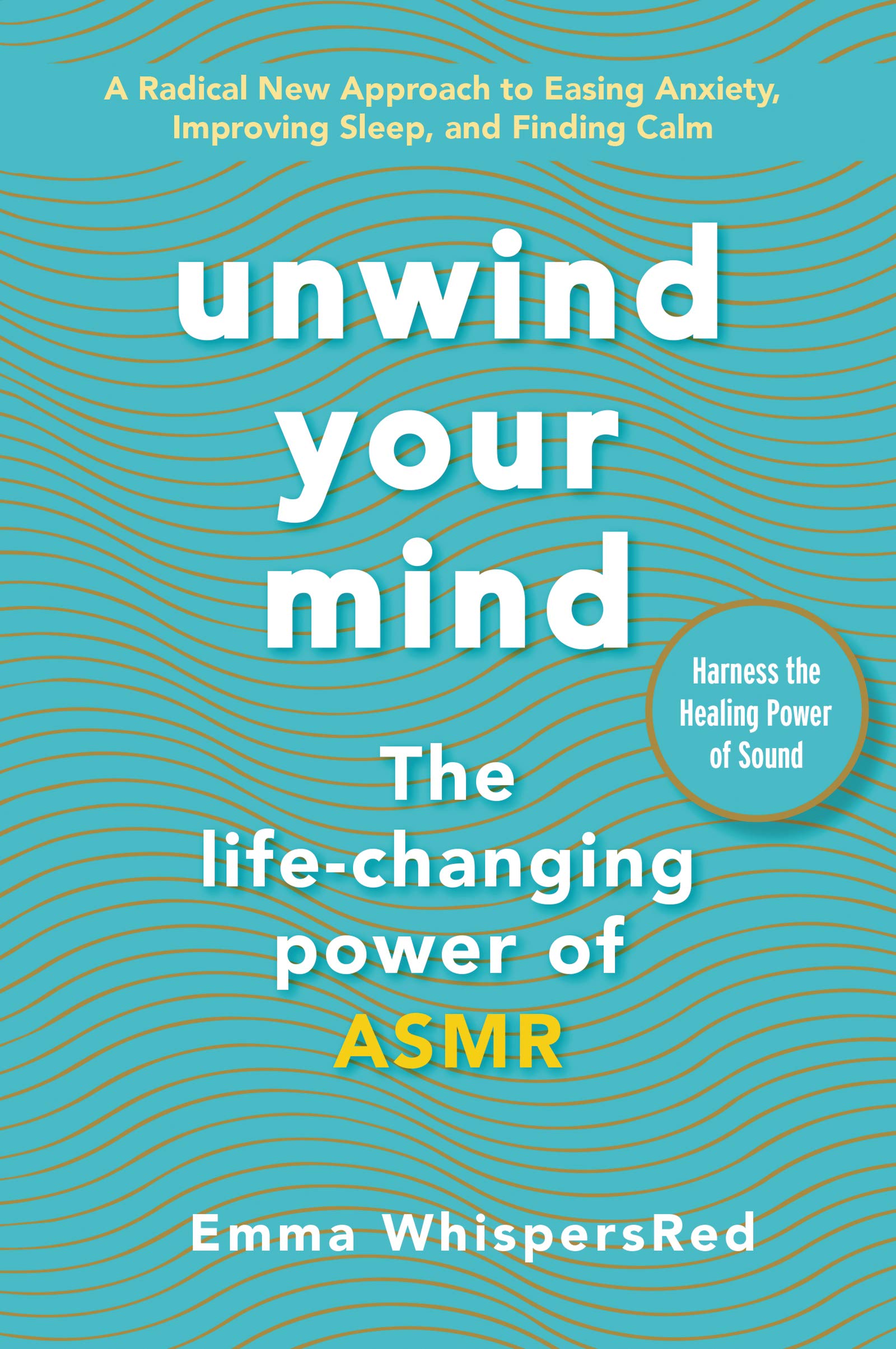 Unwind Your Mind: The Life-Changing Power of ASMR (Emma WhispersRed ASMR) Business, Finance & Career