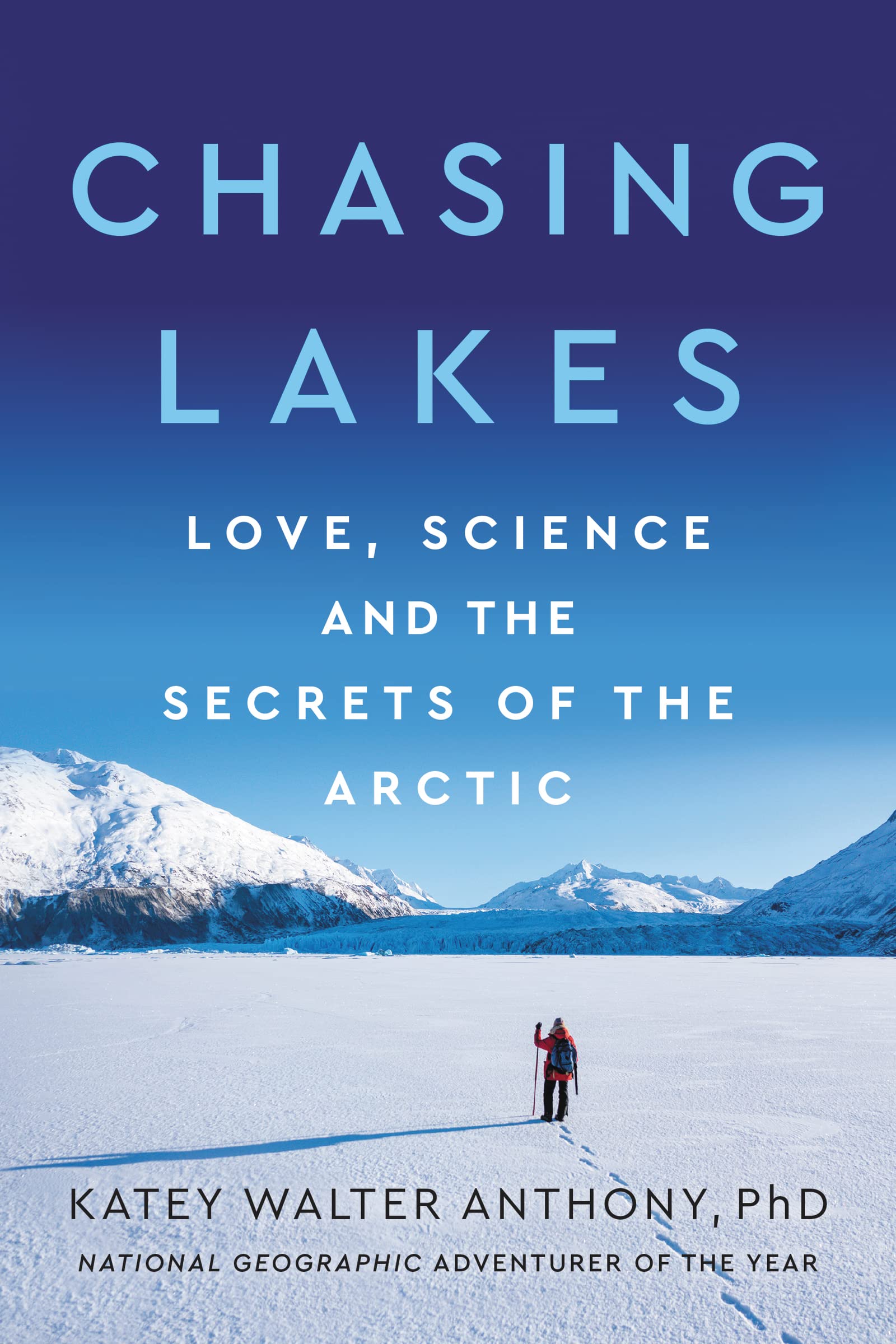 Chasing Lakes: Love, Science, and the Secrets of the Arctic Sports