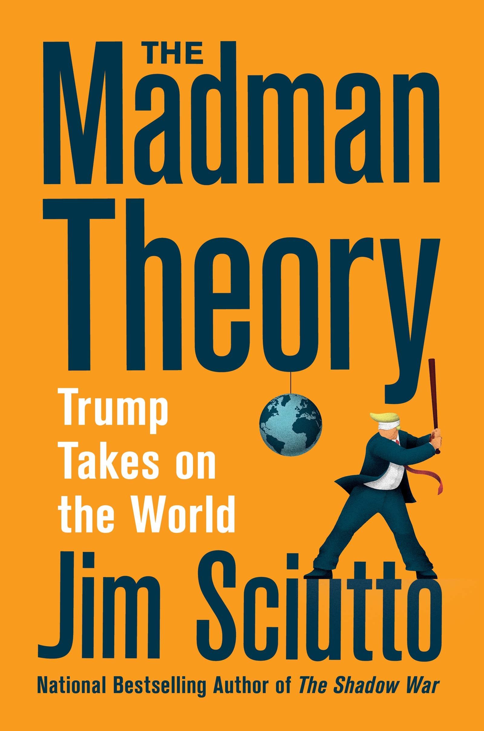 The Madman Theory: Trump Takes On the World Philosophy