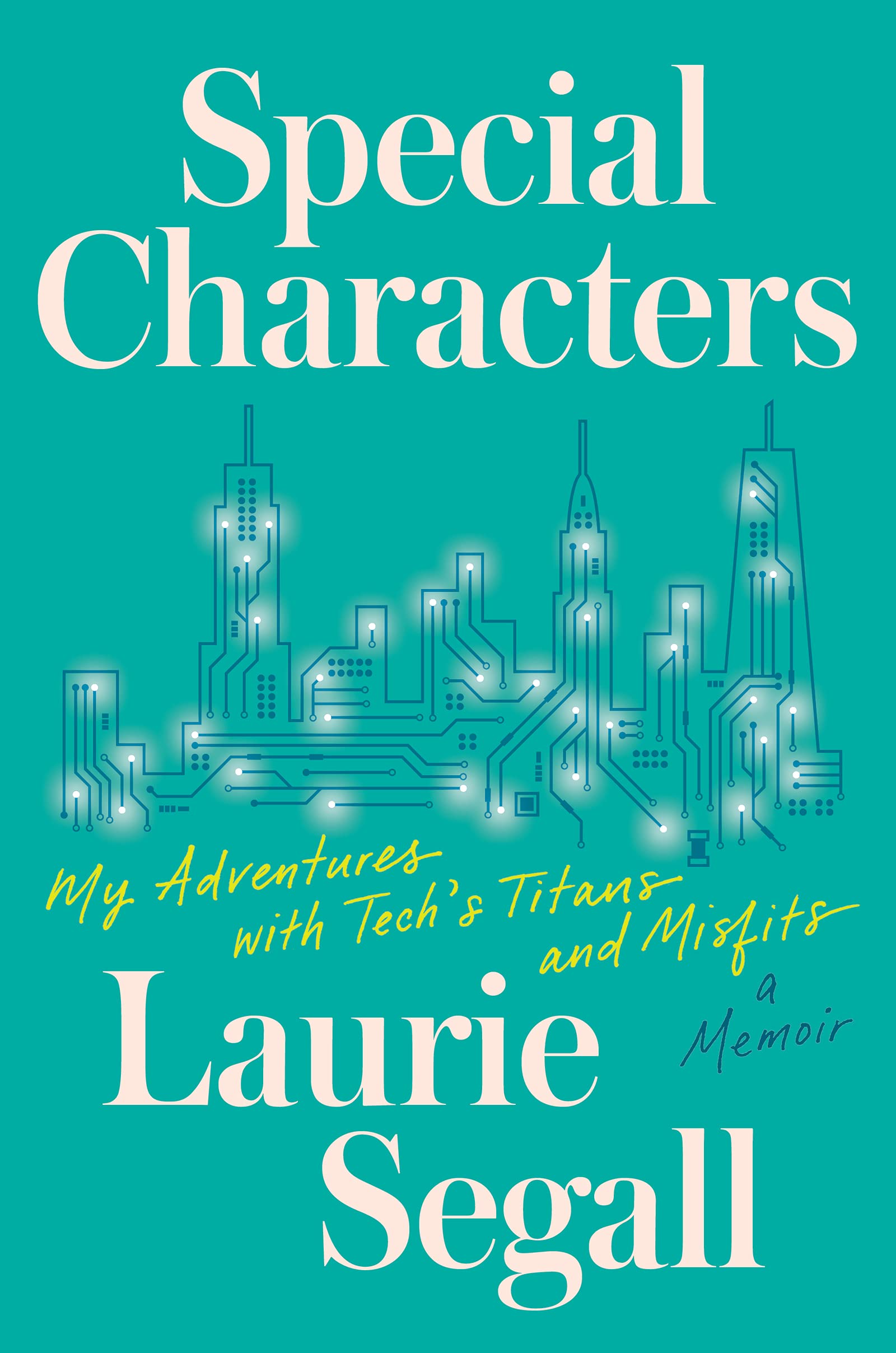 Special Characters: My Adventures with Tech's Titans and Misfits book