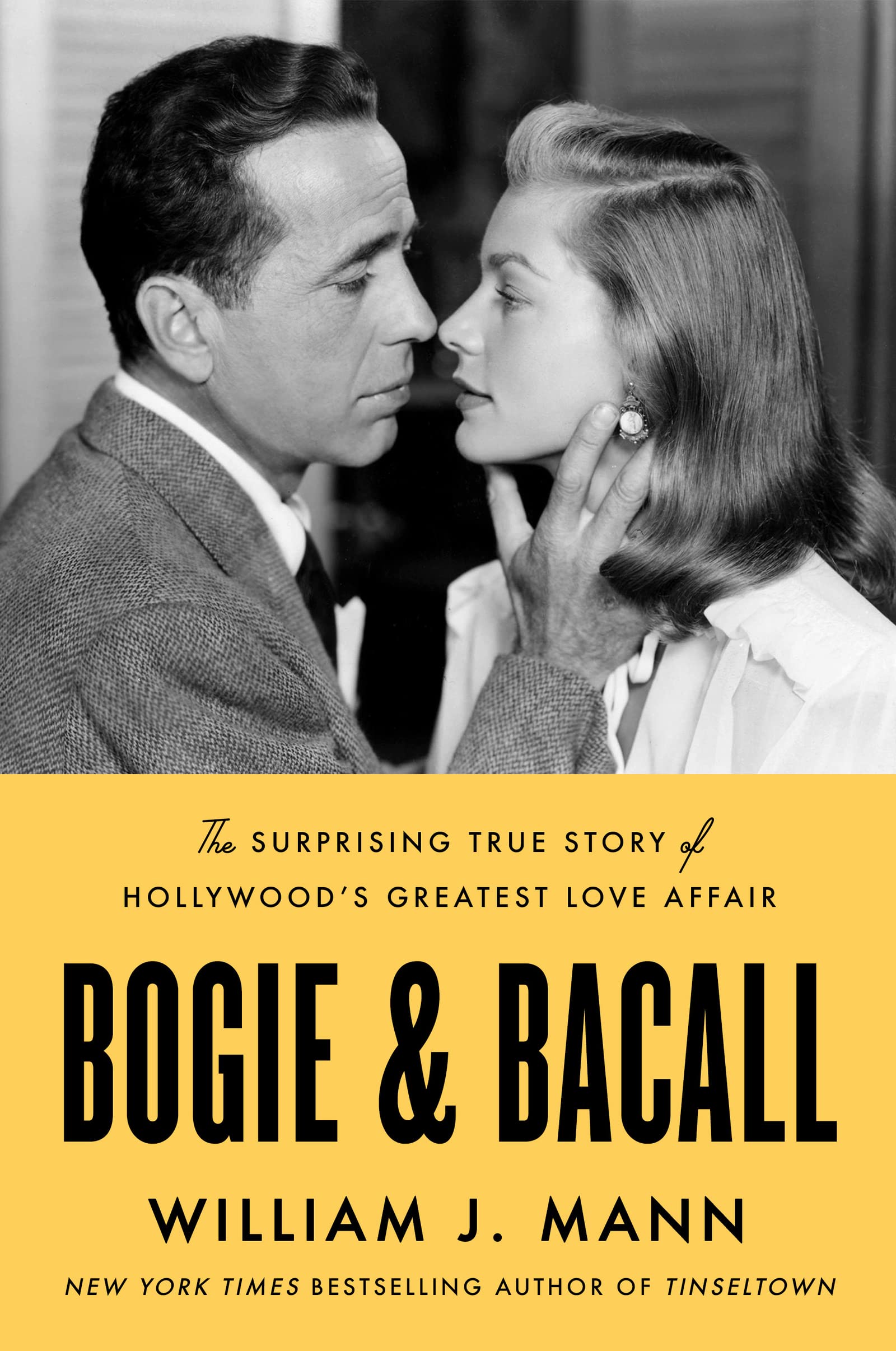 Bogie & Bacall: The Surprising True Story of Hollywood's Greatest Love Affair book