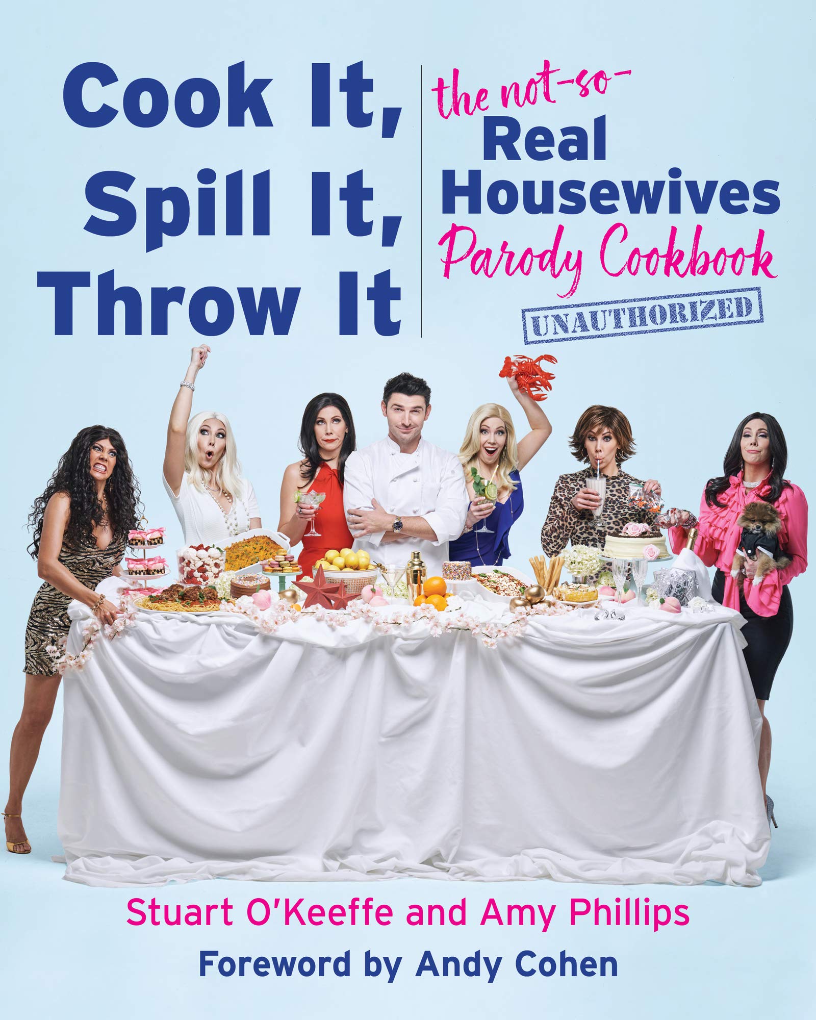 Cook It, Spill It, Throw It: The Not-So-Real Housewives Parody Cookbook Medicine