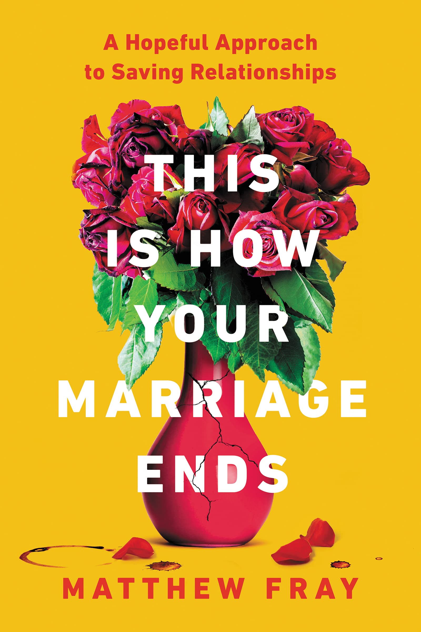 This Is How Your Marriage Ends: A Hopeful Approach to Saving Relationships Medicine