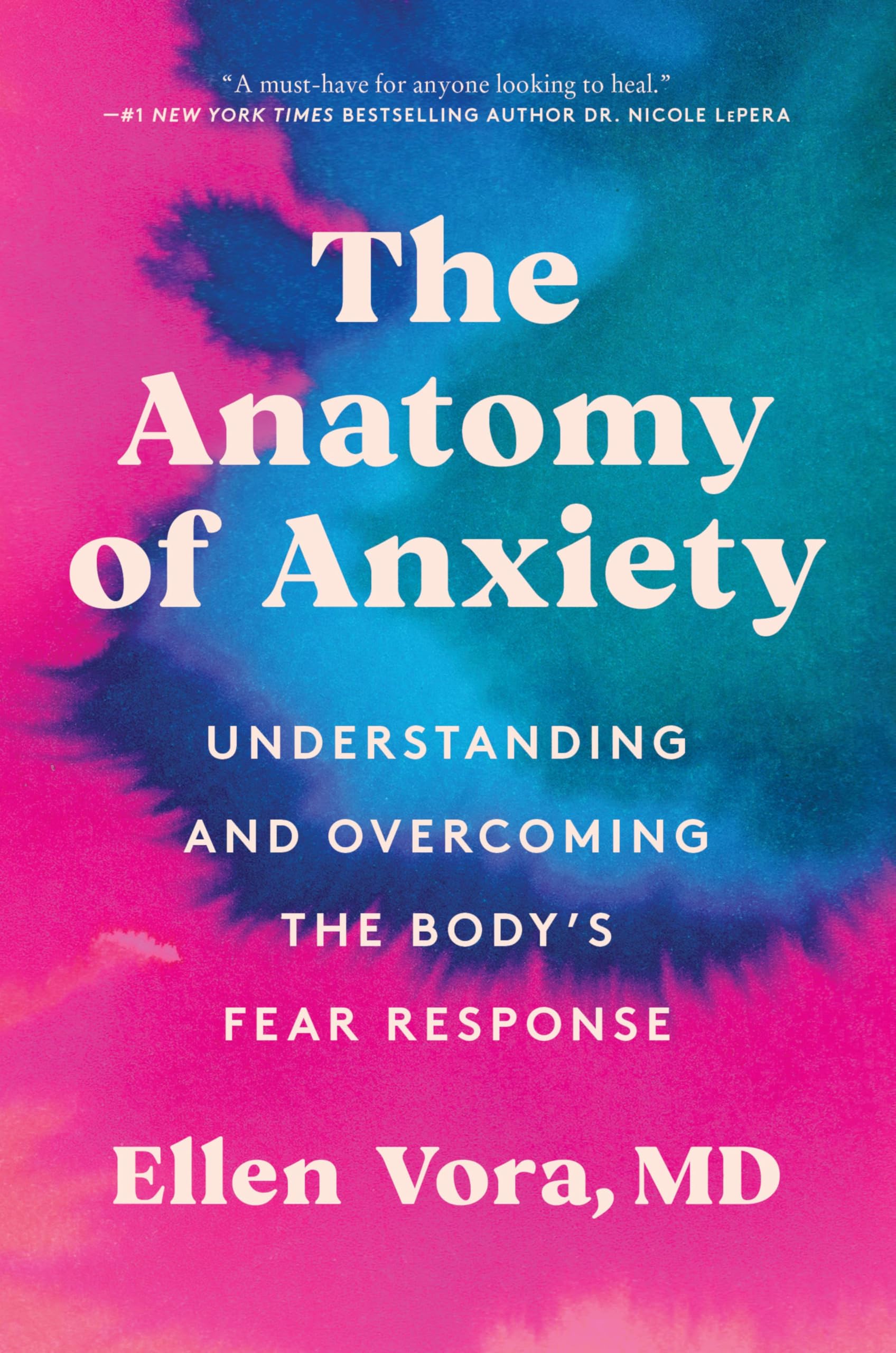 The Anatomy of Anxiety: Understanding and Overcoming the Body's Fear Response Medicine