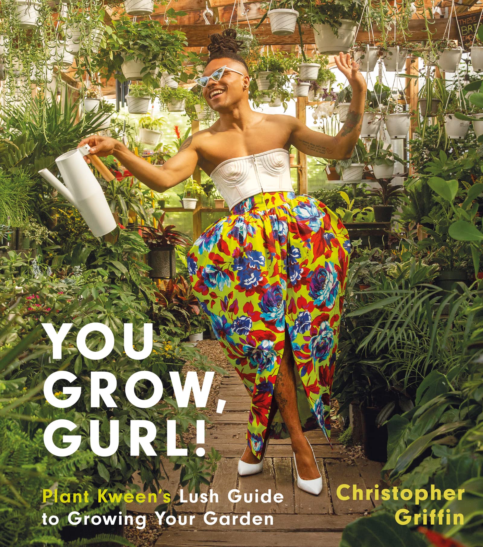 You Grow, Gurl!: Plant Kween's Lush Guide to Growing Your Garden book