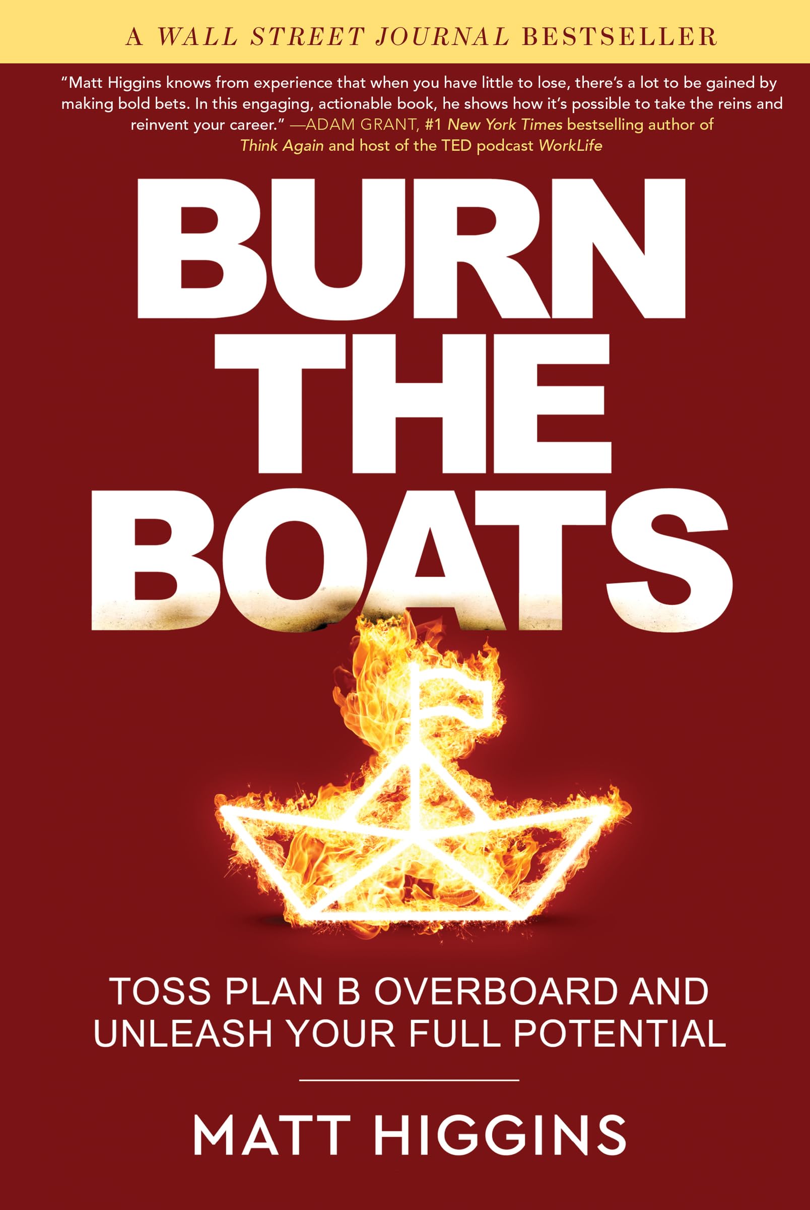 Burn the Boats: Toss Plan B Overboard and Unleash Your Full Potential Social Sciences