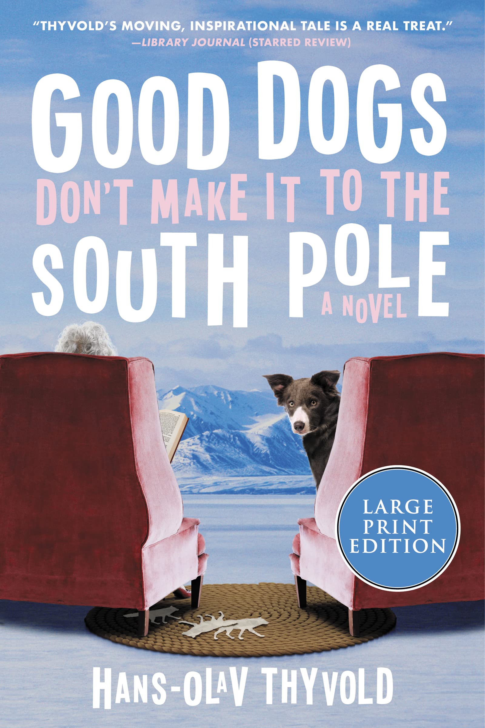 Good Dogs Don't Make It to the South Pole: A Novel Humour & Satire