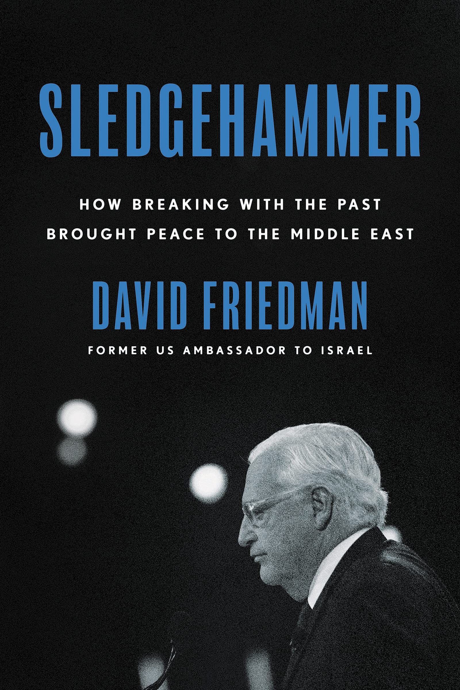 Sledgehammer: How Breaking with the Past Brought Peace to the Middle East Pop culture
