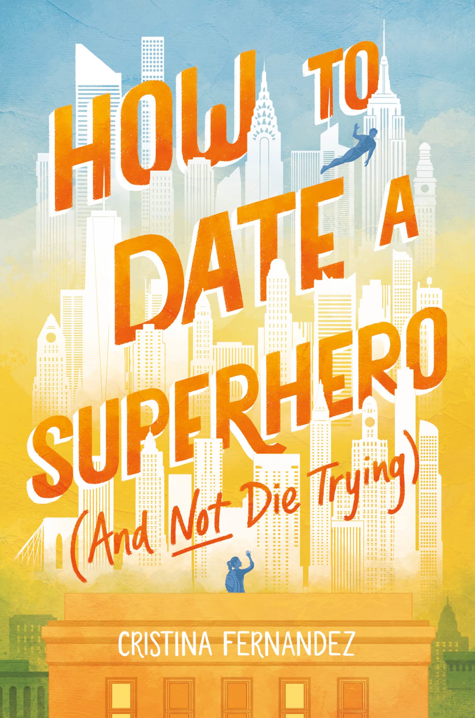 How to Date a Superhero (And Not Die Trying) book