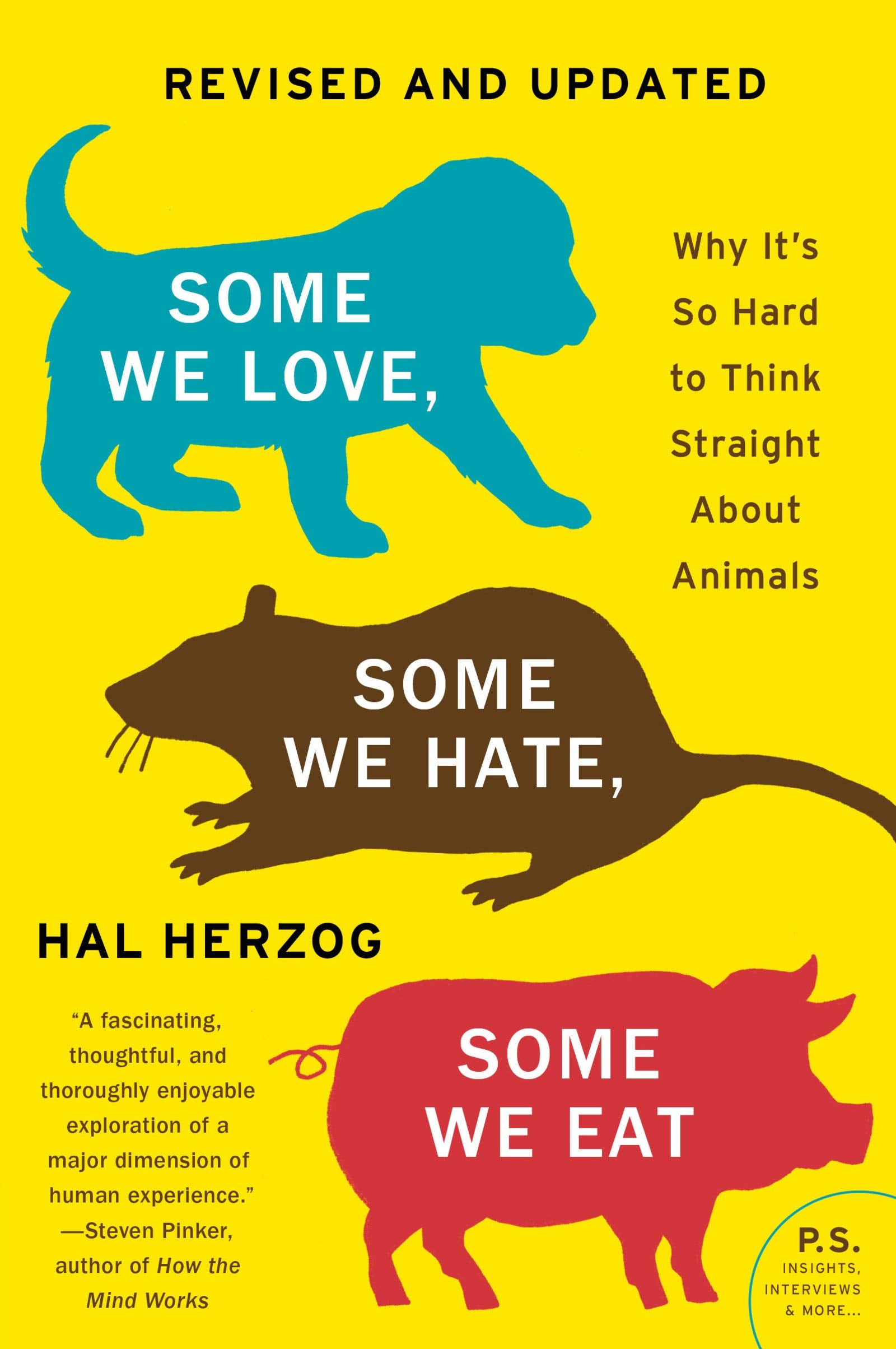 Some We Love, Some We Hate, Some We Eat : Why It's So Hard to Think Straight About Animals Philosophy