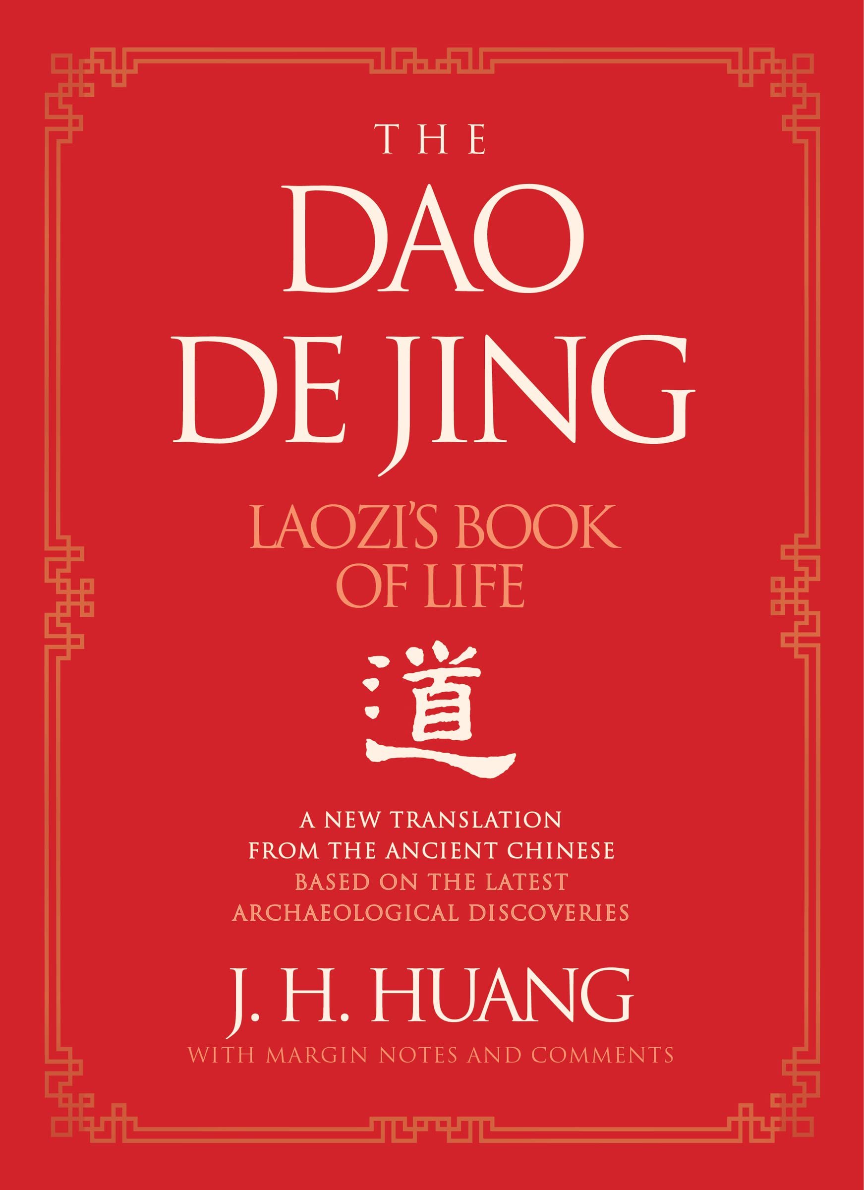 The Dao De Jing: Laozi's Book of Life: A New Translation from the Ancient Chinese Philosophy