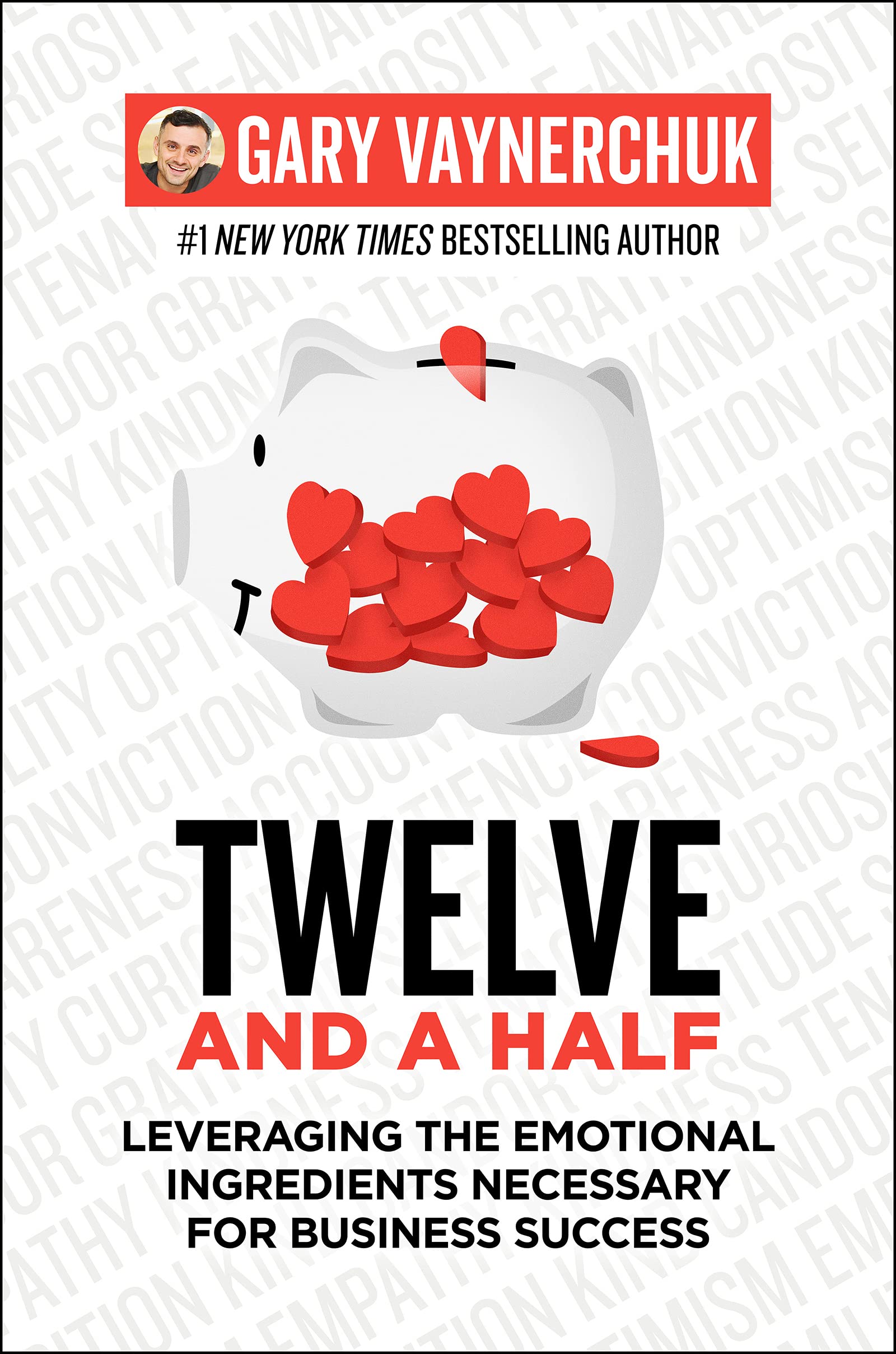 Twelve and a Half: Leveraging the Emotional Ingredients Necessary for Business Success Business, Finance & Career